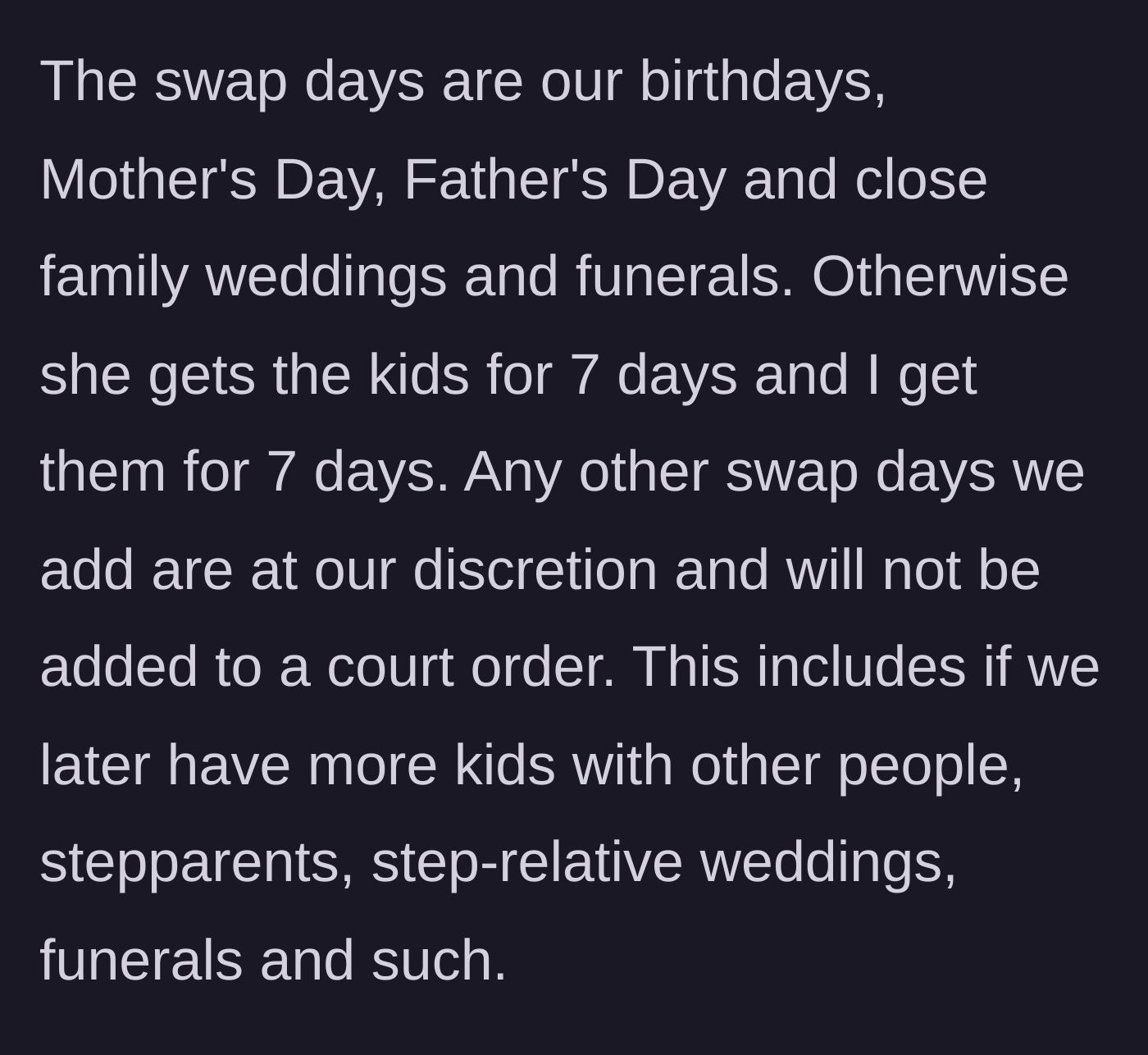 Story part 2 - Explanation of the current 50/50 custody schedule and the explicit rules against discretionary swap days.