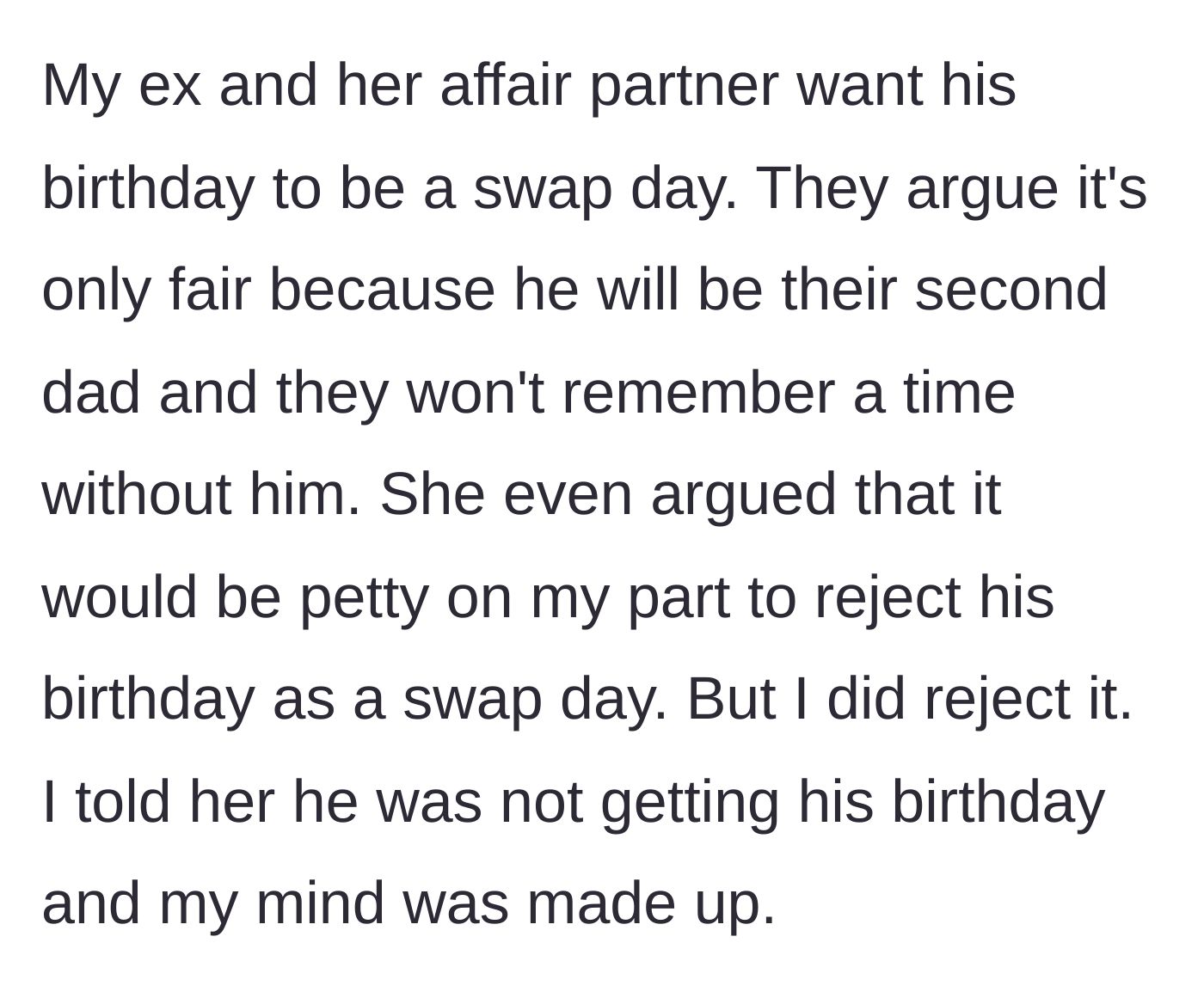Story part 3 - The ex-wife and affair partner demand his birthday be added to the swap list, calling the father petty for refusing.