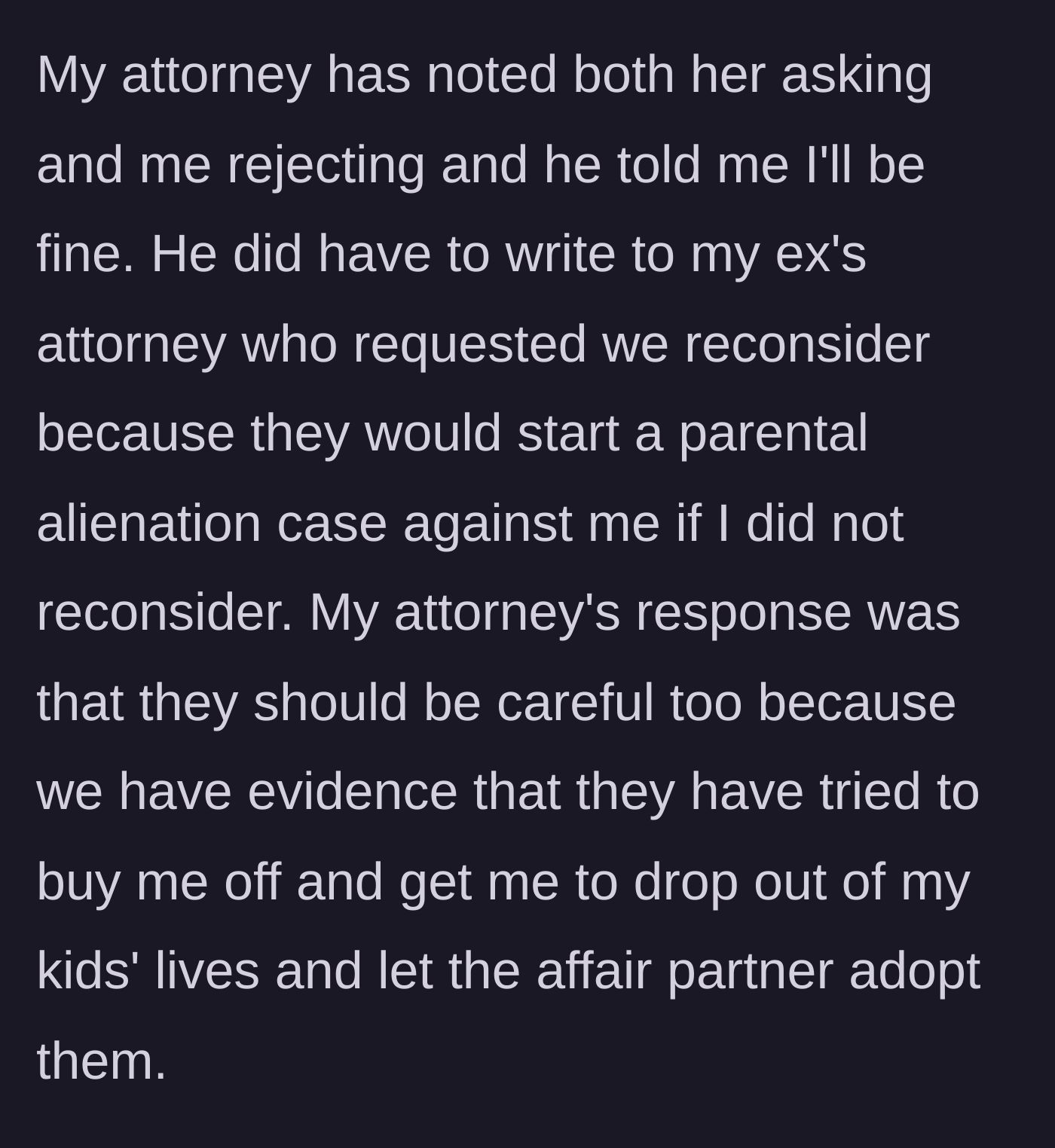 Story part 5 - Lawyers get involved, with the ex threatening a parental alienation suit and the father's lawyer revealing an extortion attempt.