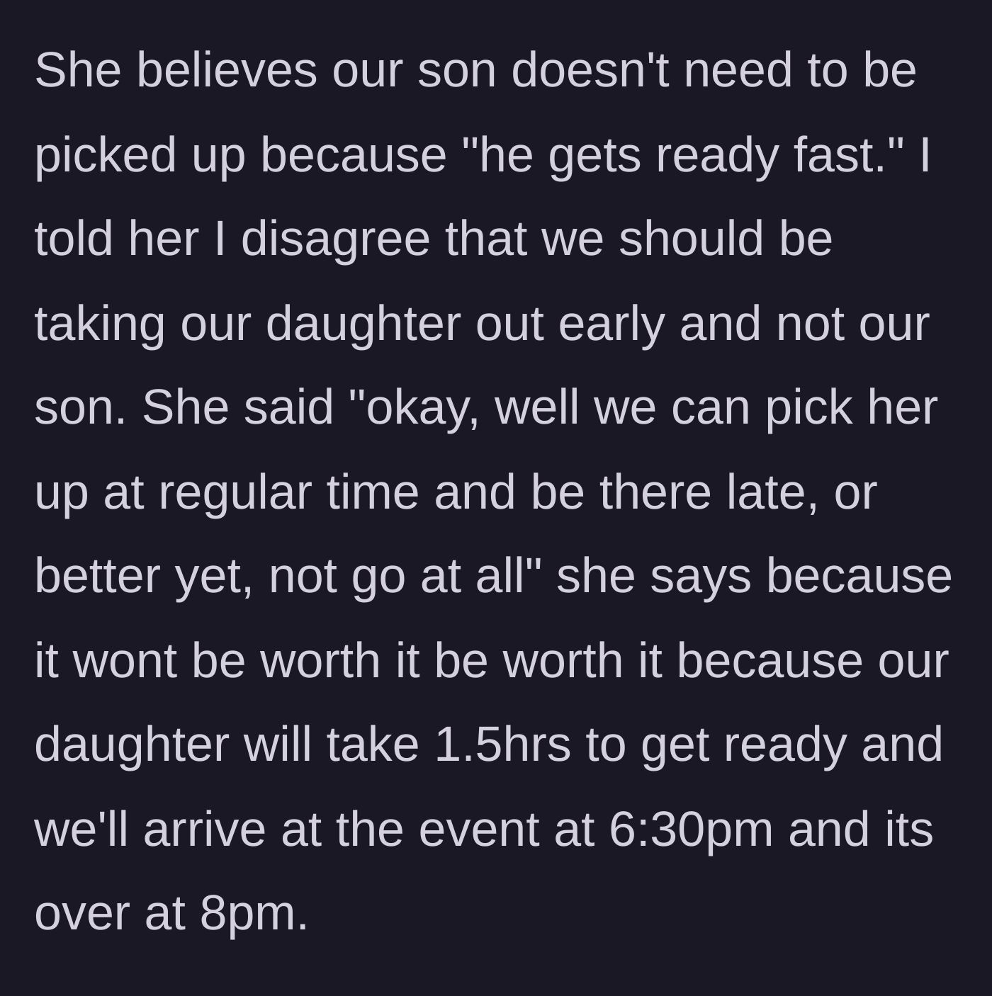 Story part 2 - The mother argues the son doesn't need early pickup and issues an ultimatum to cancel the event entirely if her demands aren't met.
