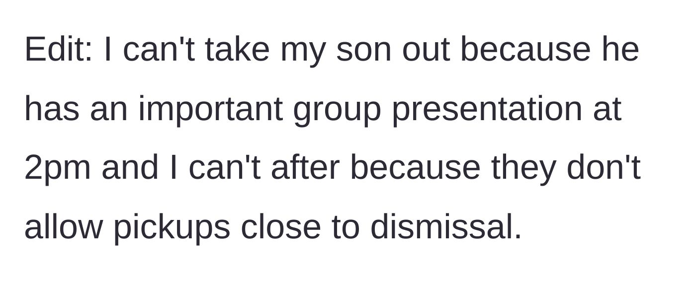 Story part 4 - An edit reveals the son has an important school presentation, making an early pickup impossible for him anyway.