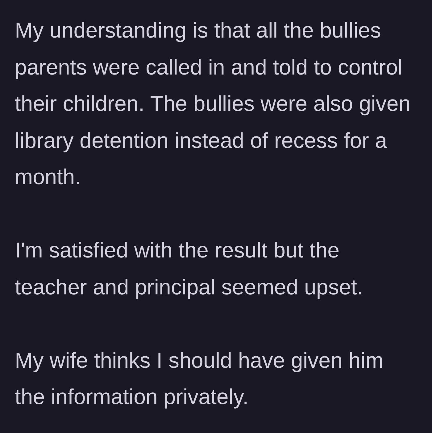 Story part 7 - The school finally disciplines the bullies and calls their parents; the father is satisfied, though his wife questions his public delivery of the message.