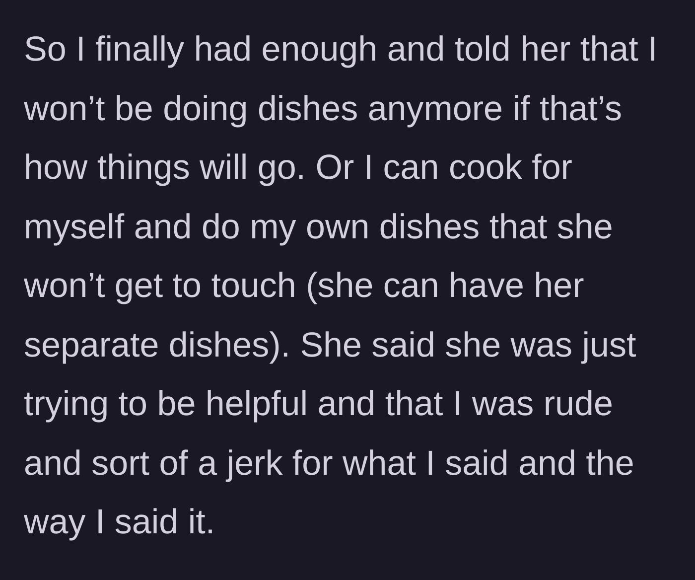 Story part 3 - The boyfriend setting a boundary to either stop doing dishes or separate their chores entirely, leading to her calling him a jerk.