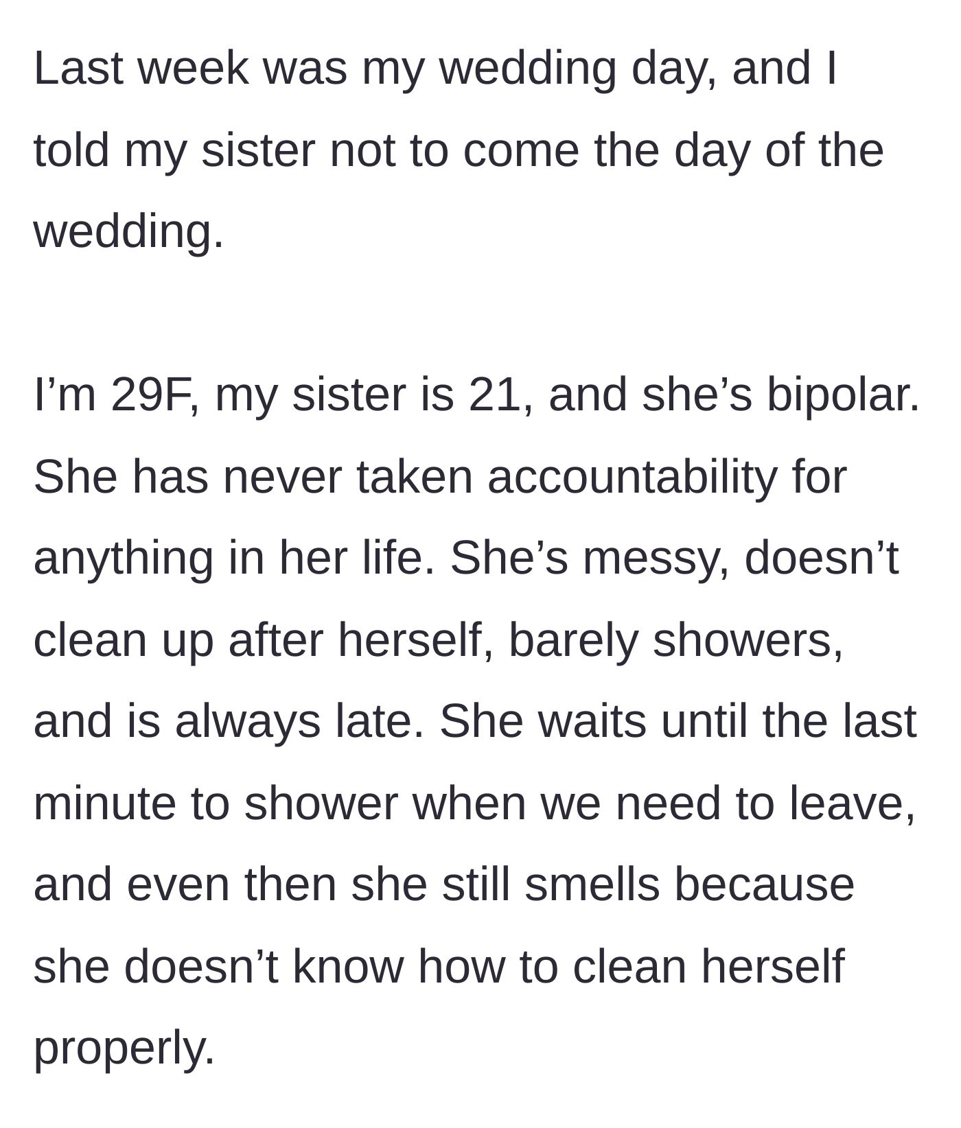 Story part 1 - Bride introduces her 21-year-old sister who struggles with bipolar disorder, poor hygiene, and chronic lateness.