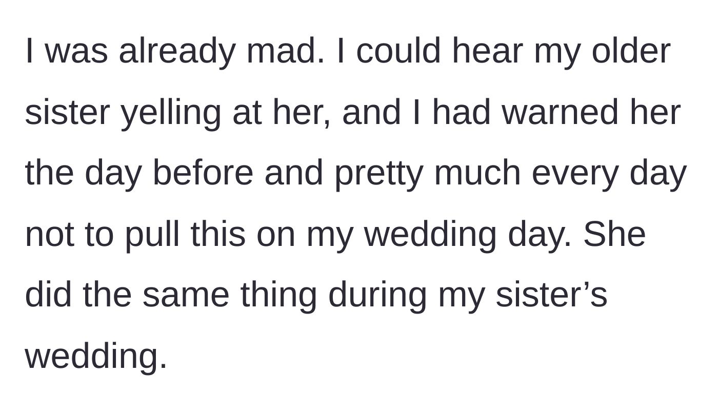 Story part 4 - Bride gets angry, remembering she warned her sister every day not to repeat the same lateness stunt she pulled at their older sister's wedding.