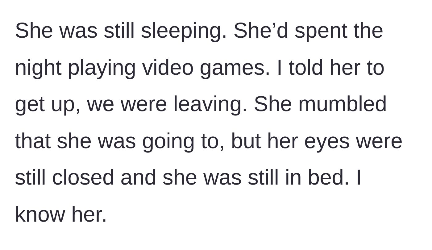 Story part 5 - Bride finds her sister still asleep in bed after playing video games all night, barely mumbling a response.
