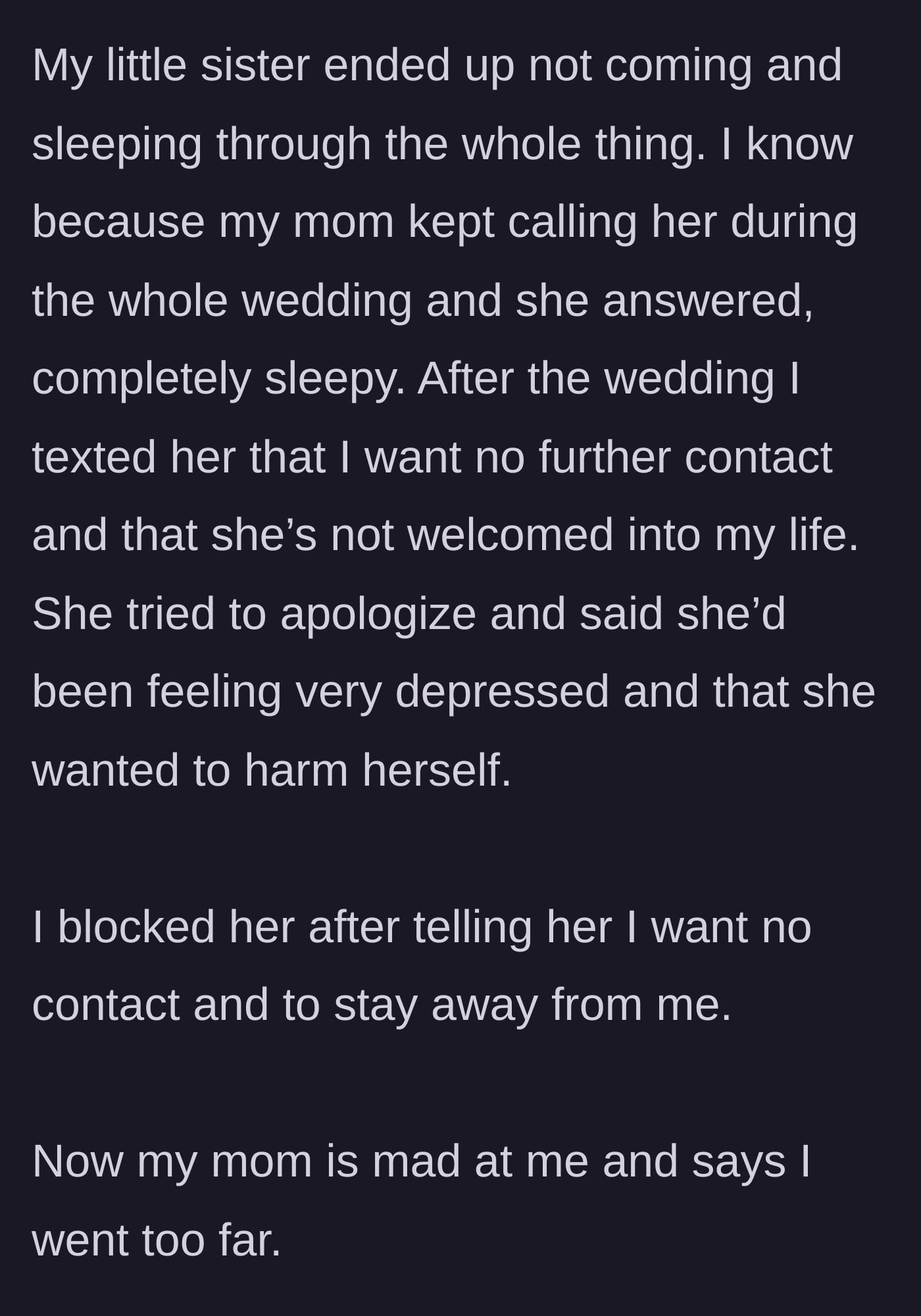 Story part 9 - The sister sleeps through the wedding, later apologizing and mentioning self-harm, but the bride blocks her and goes no contact, leaving the mother furious.