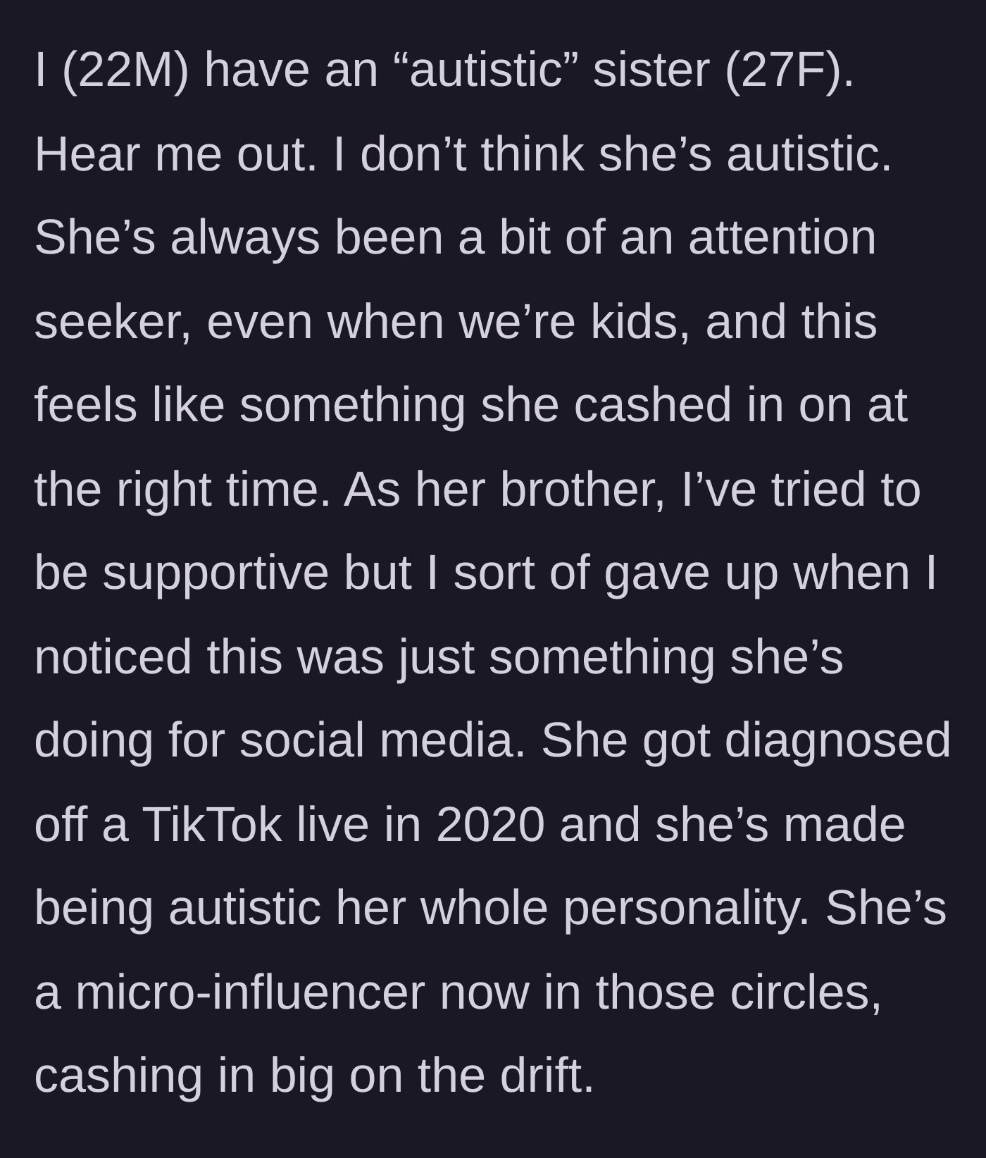 Story part 1 - A brother explains how his older sister diagnosed herself with a condition via a TikTok Live and became a micro-influencer.