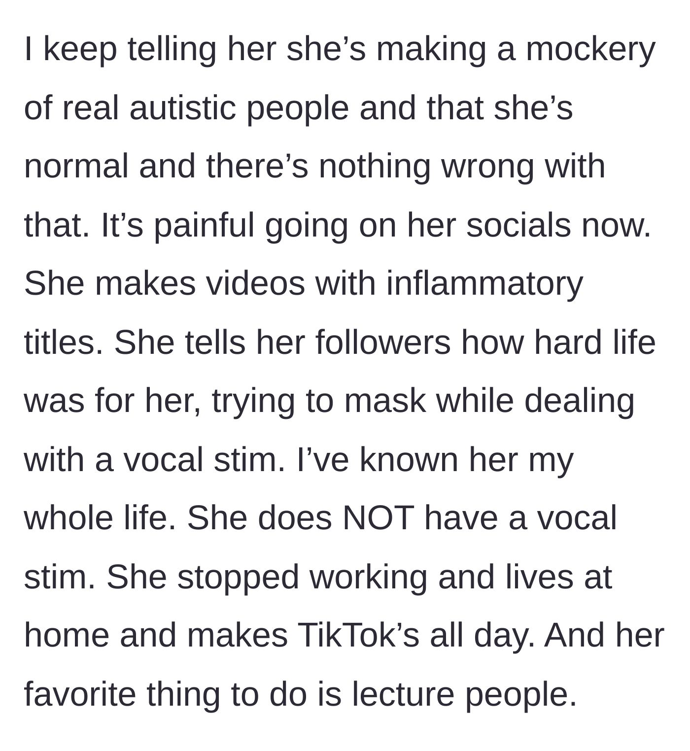 Story part 2 - The sister quits working to make inflammatory videos full-time, faking a vocal stim and lecturing others while living at home.
