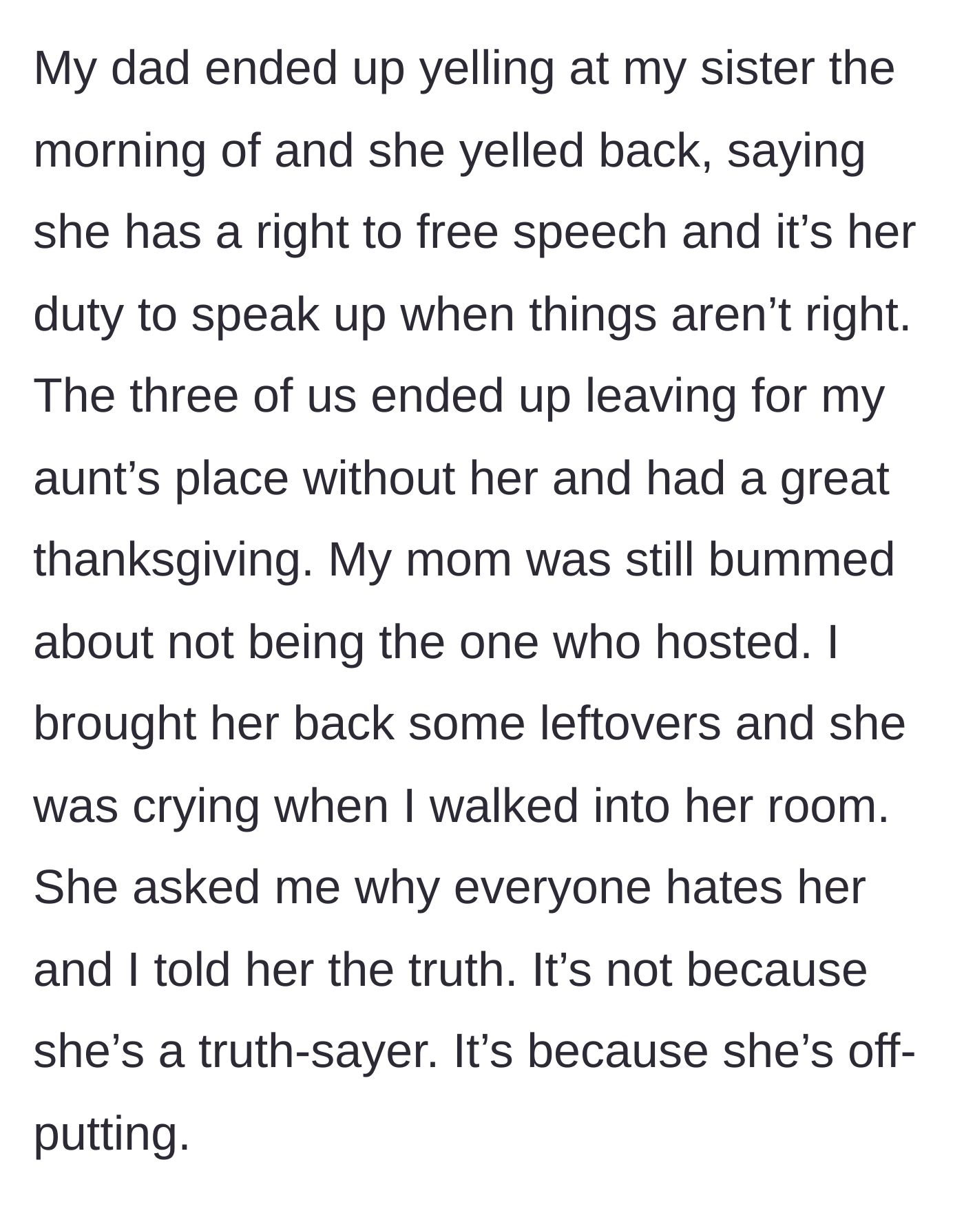 Story part 6 - After a screaming match with their dad, the sister is left behind while the family goes to Thanksgiving; the brother later tells his crying sister the blunt truth about her behavior.