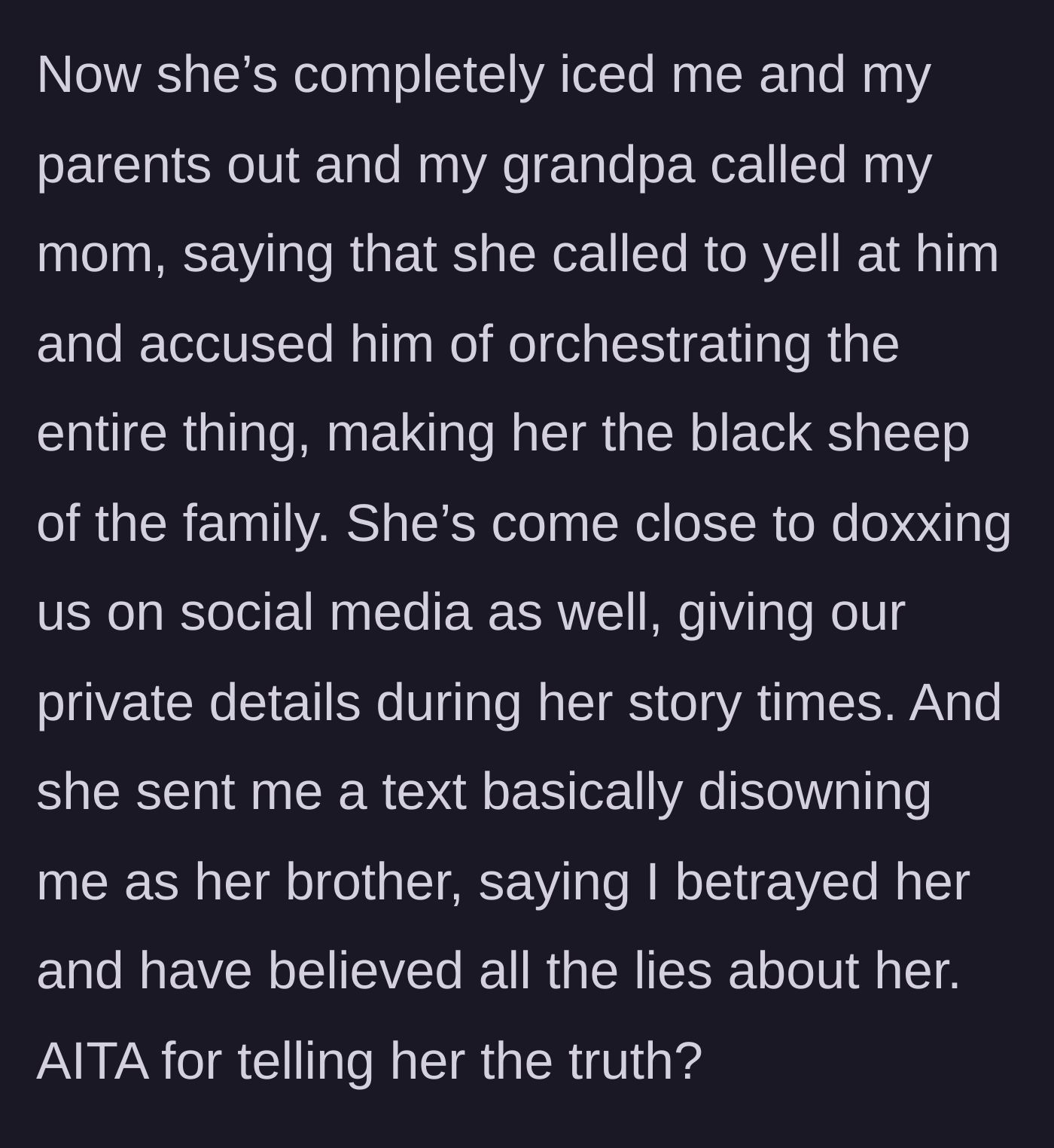 Story part 8 - The sister cuts off the immediate family, screams at their grandfather, nearly doxxes them online, and formally disowns her brother via text.