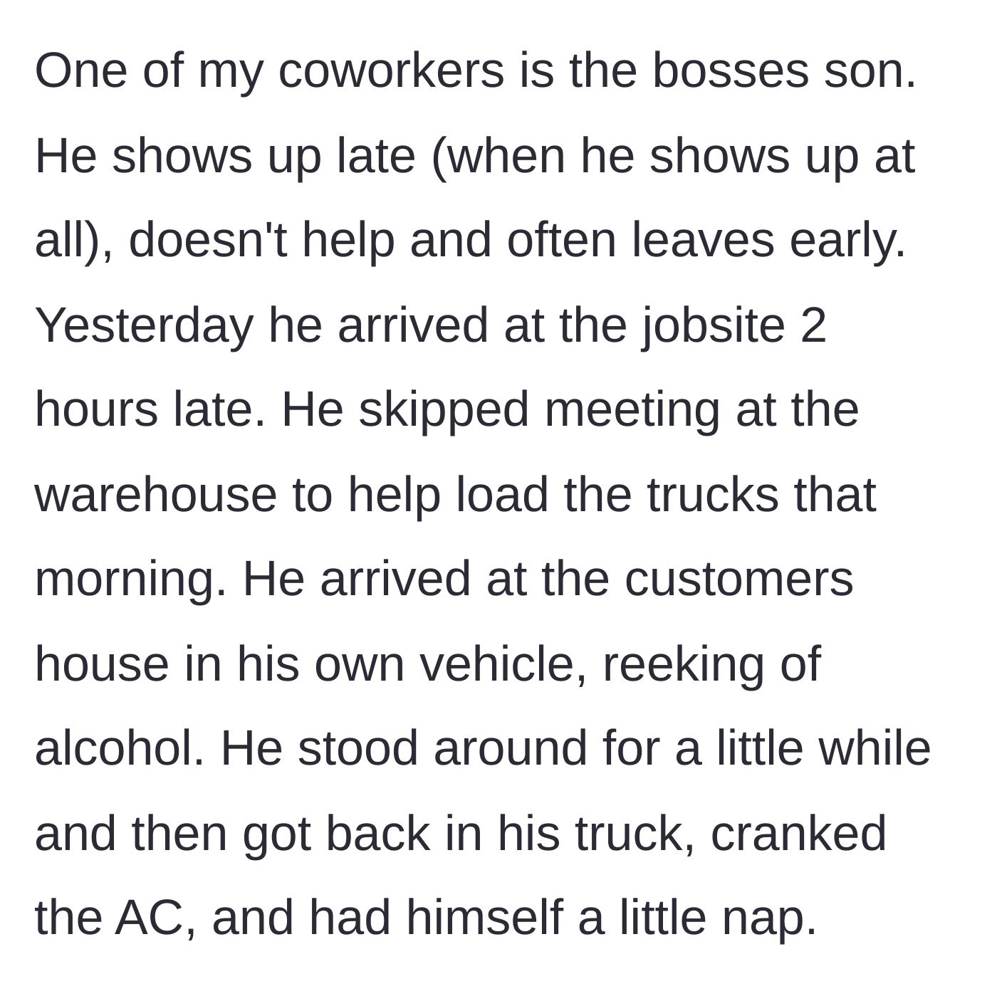 Story part 1 - Nepo baby coworker arrives to the job site two hours late, smells of alcohol, and takes a nap in his running truck.
