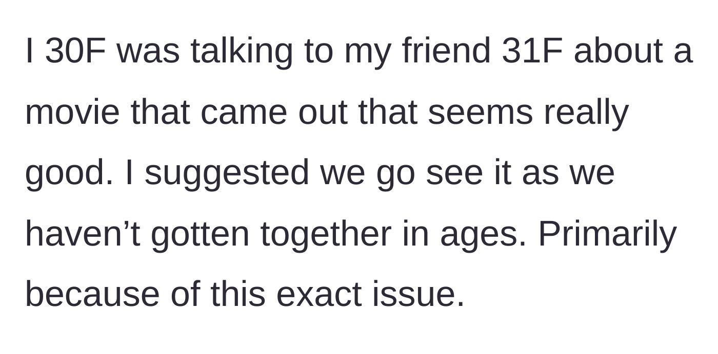 Story part 1 - A 30-year-old woman invites her long-unseen 31-year-old friend to a new movie.