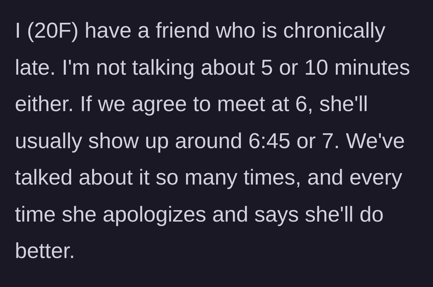 Story part 1 - Intro to the chronically late friend who is always an hour behind schedule.