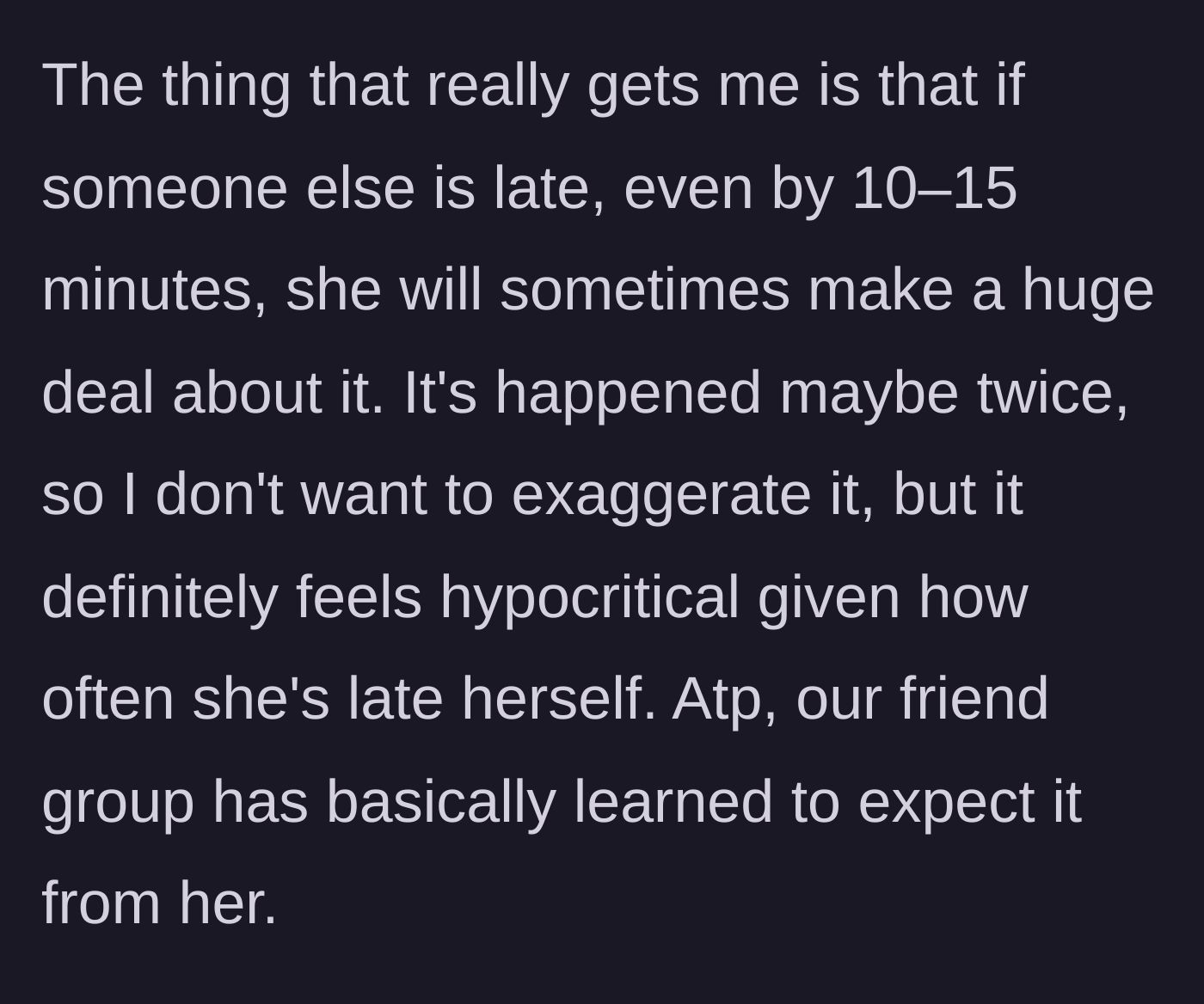 Story part 3 - The late friend's hypocritical double standards when others are tardy.
