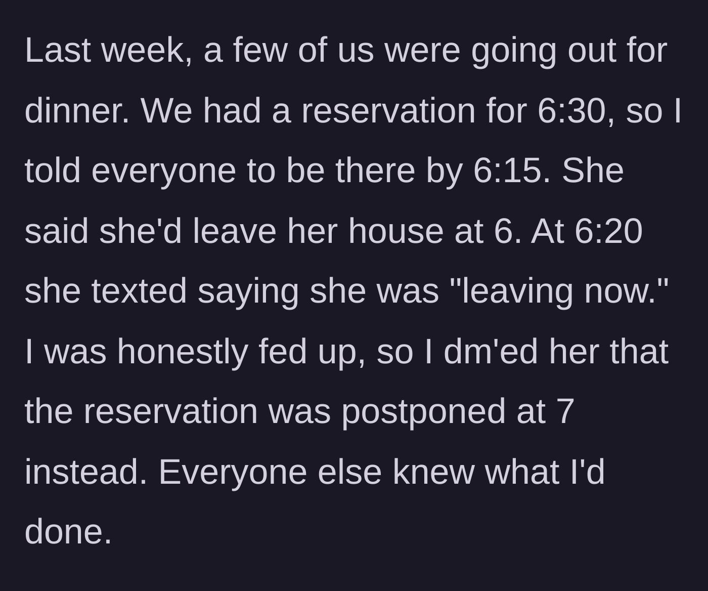 Story part 4 - The main character reaches her breaking point and feeds the late friend a fake later reservation time.