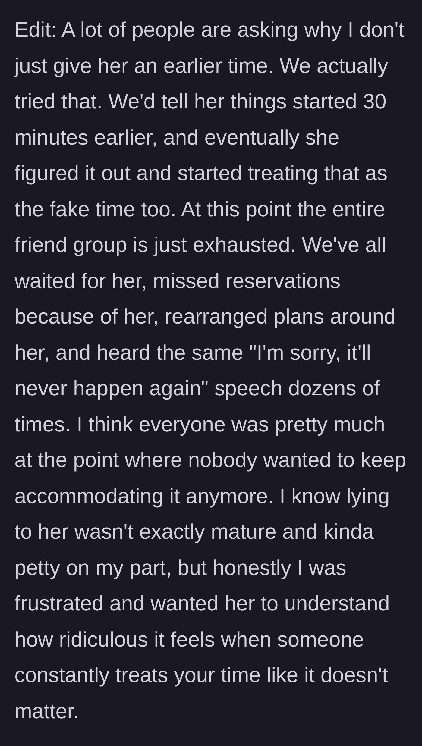 Story part 7 - The main character explains they previously tried giving fake early times, but the friend outsmarted it.