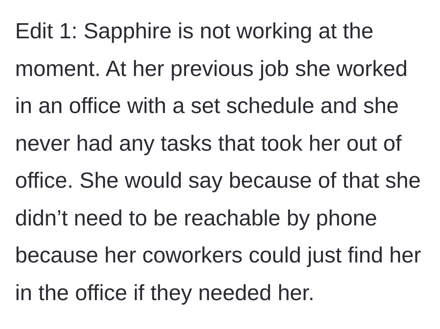 Story part 7 - Edit 1 reveals Sapphire is unemployed and previously used office proximity as an excuse to dodge phone calls.