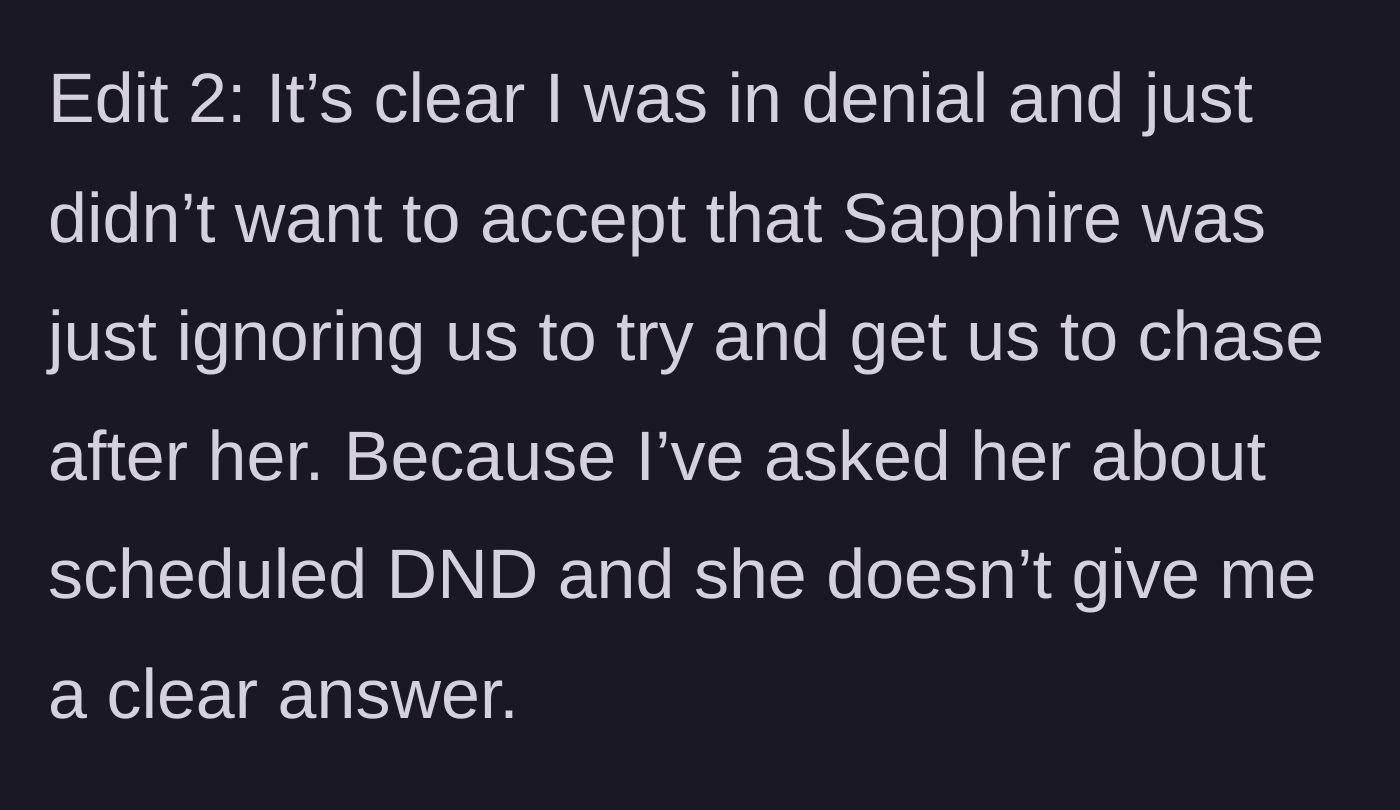 Story part 8 - Edit 2 shows the realization that Sapphire ignores them on purpose to make them chase her.