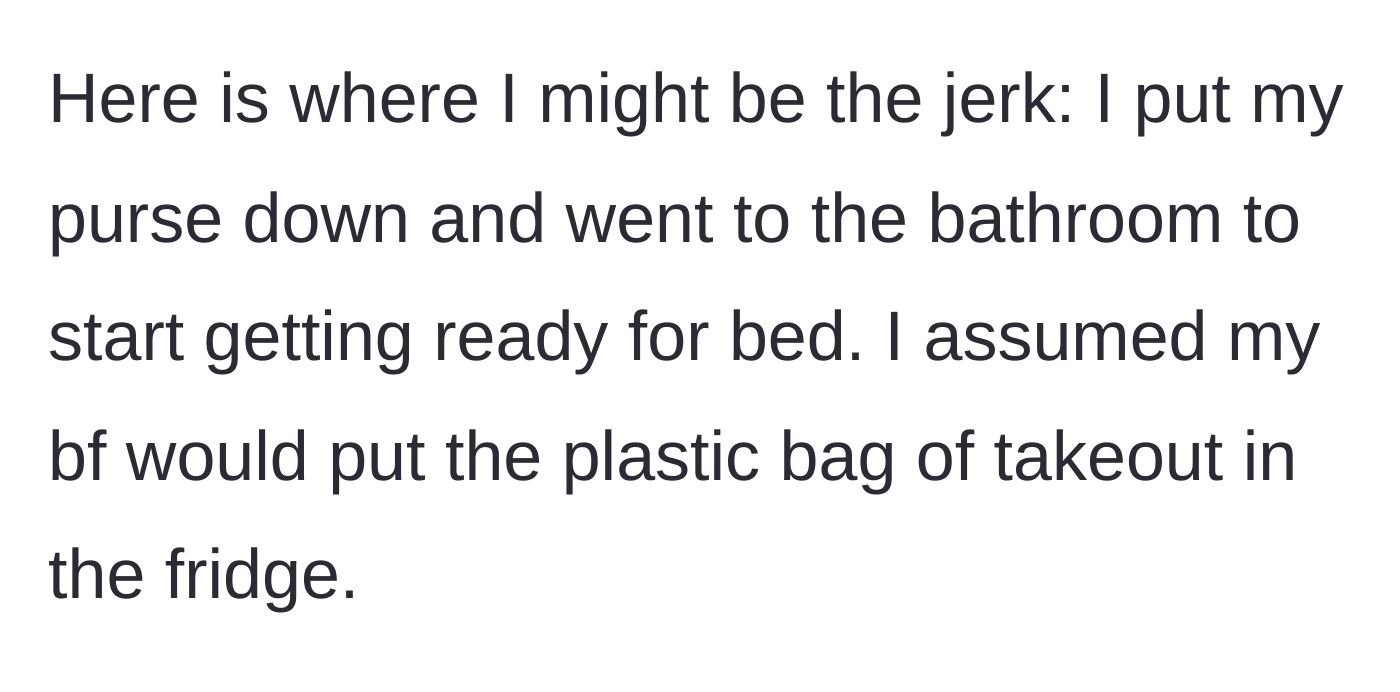 Story part 3 - The girlfriend heads to the bathroom to get ready for bed, assuming her boyfriend will put the takeout bag in the refrigerator.