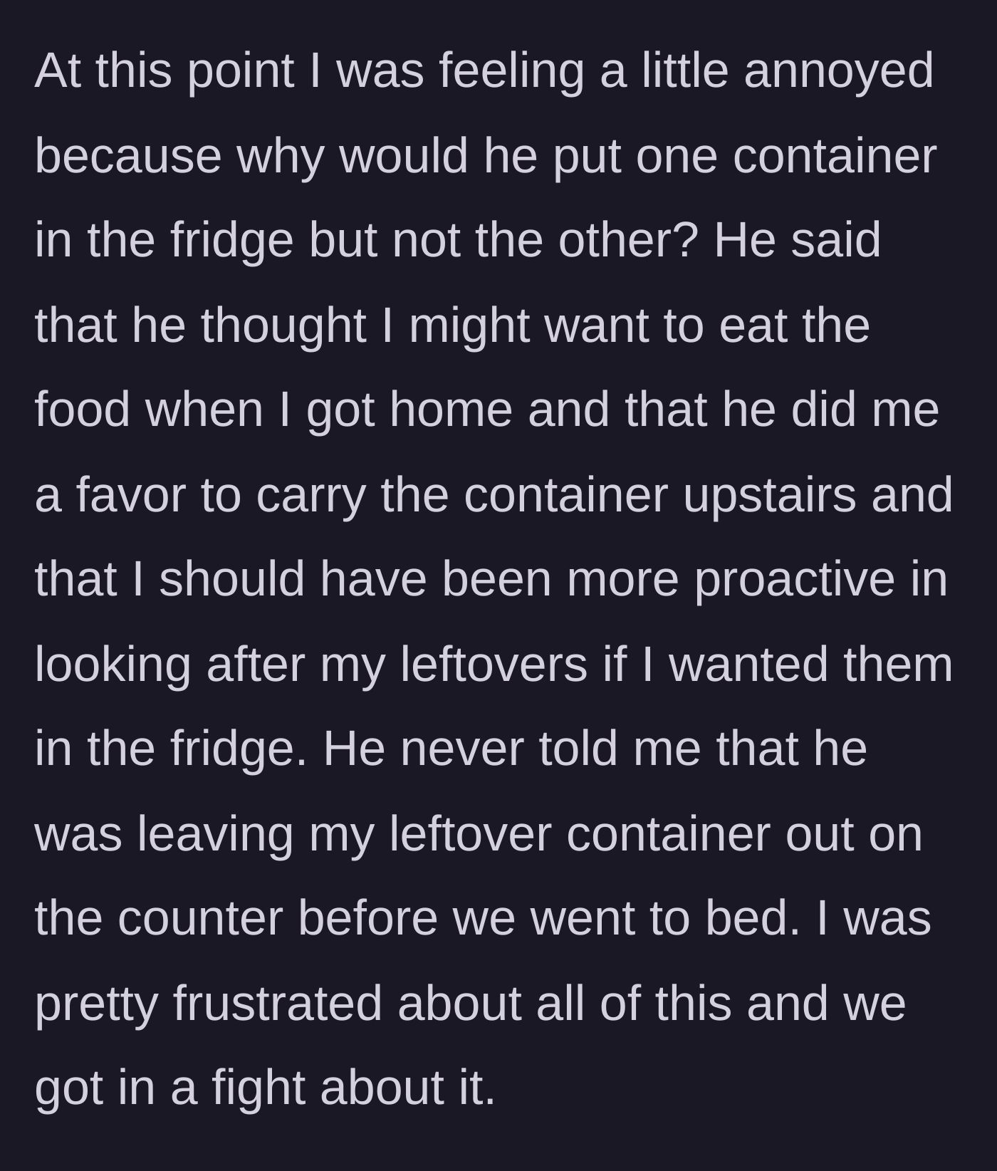 Story part 5 - The boyfriend defends his actions by claiming he already did her a favor by carrying the bag and blames her for not checking on her own food.