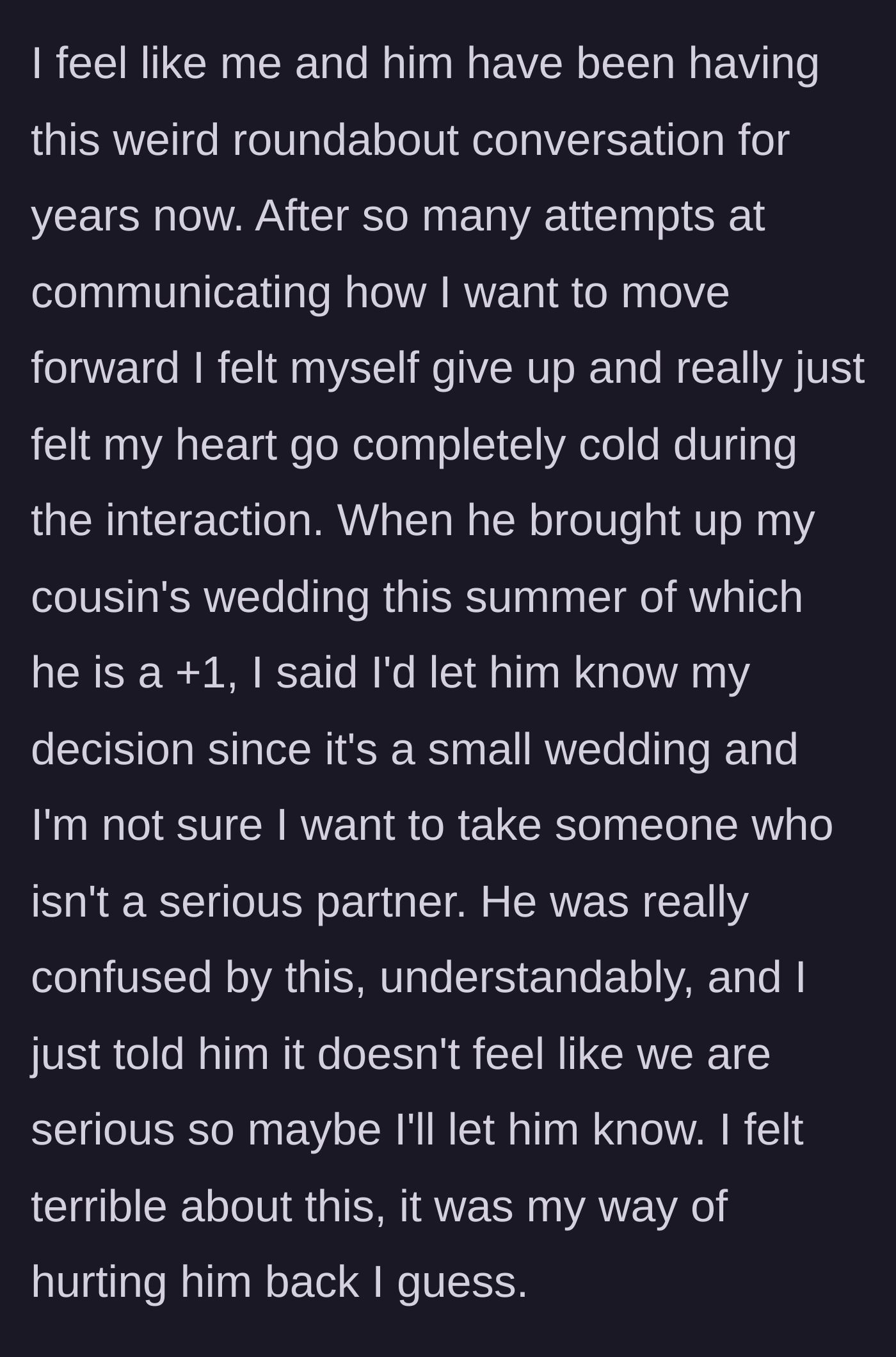 Story part 4 - Her heart goes cold, and she retaliates by threatening to uninvite him from her cousin's wedding because they aren't 'serious.'
