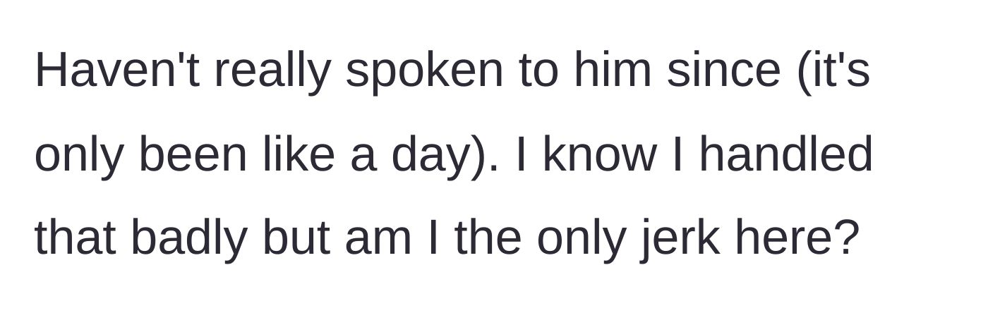 Story part 5 - She expresses regret over how she handled the situation and asks if she is the bad guy.