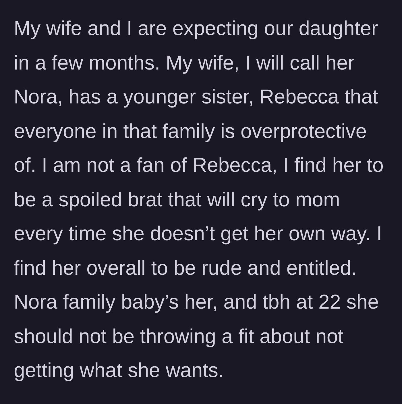 Story part 1 - Introduction of the pregnant wife and the excessively coddled 22-year-old sister-in-law.