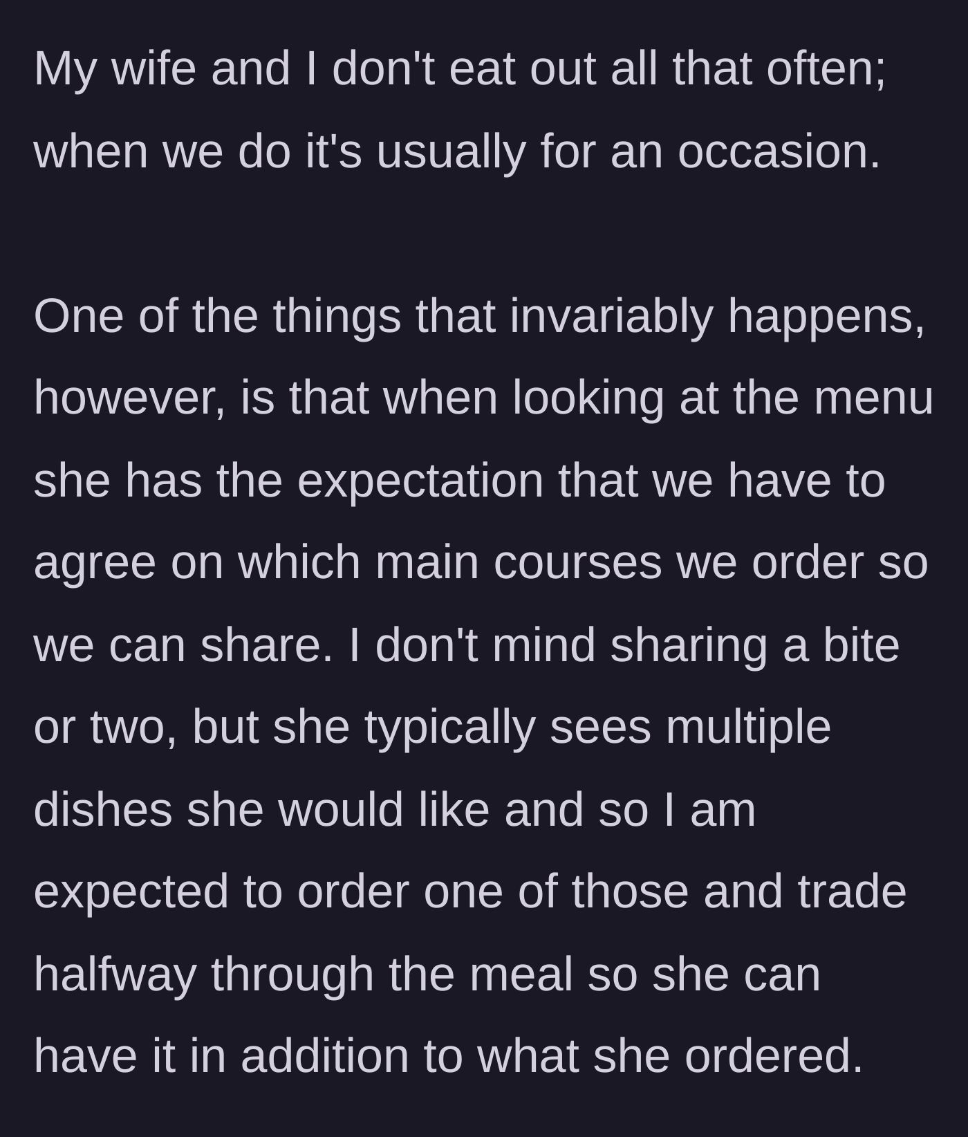 Story part 1 - Husband explains his wife's expectation that they must coordinate and share restaurant meals.