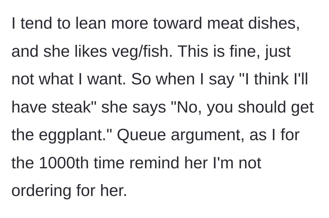 Story part 2 - Wife demands husband order the eggplant instead of steak, causing an argument.