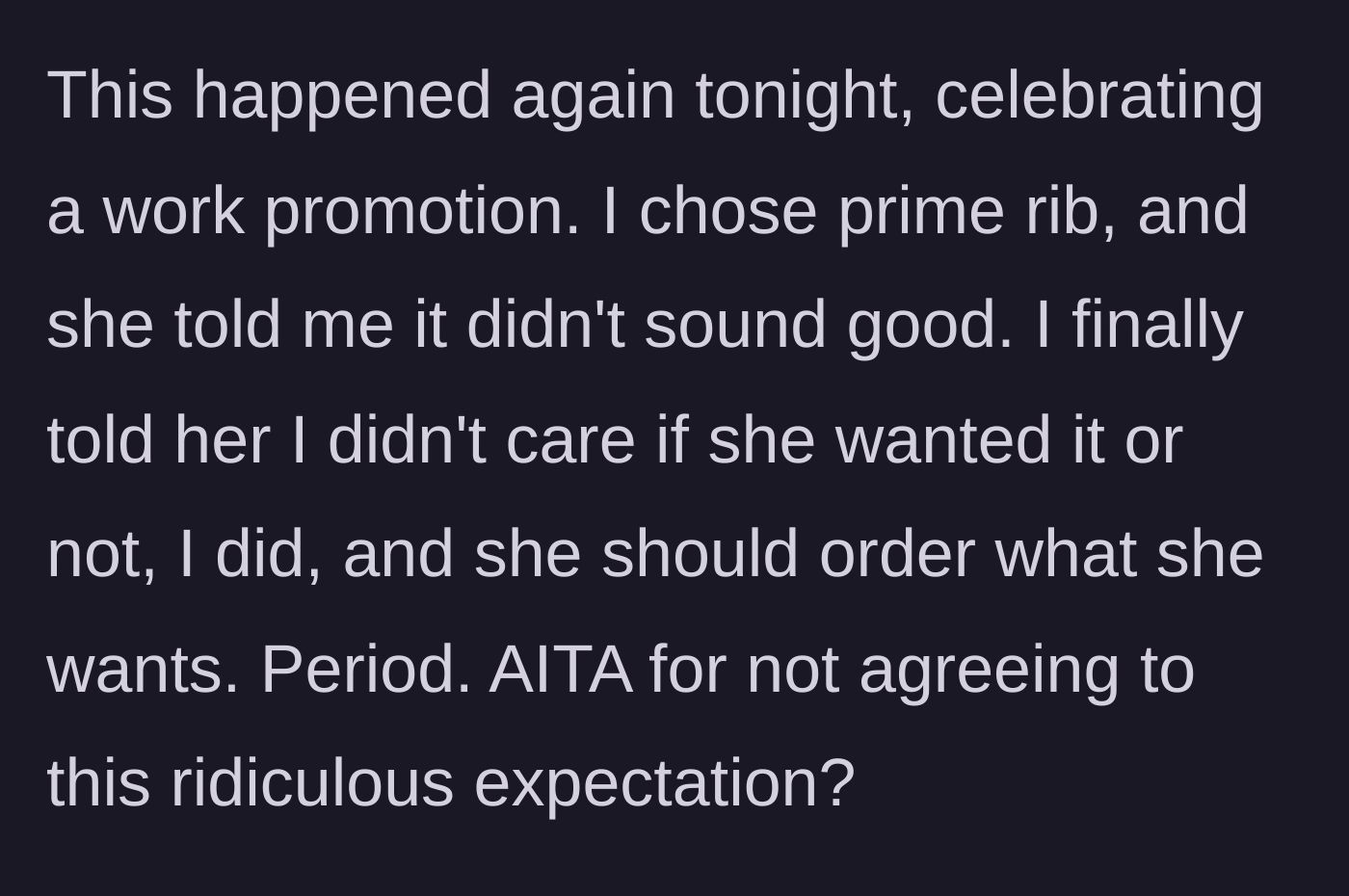 Story part 3 - Husband stands his ground during a promotion dinner and orders prime rib despite his wife's protests.