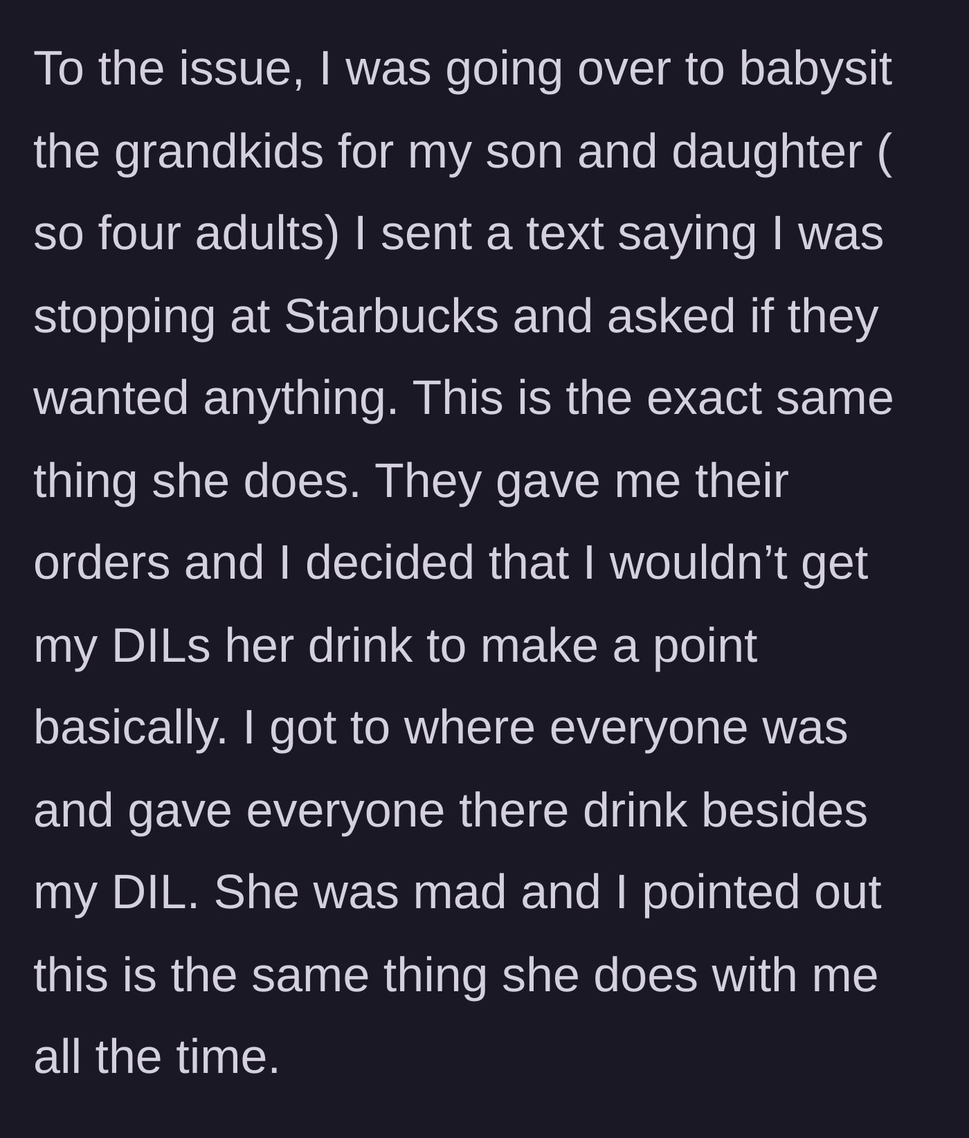 Story part 4 - The mother-in-law takes Starbucks orders before babysitting the grandkids, but purposefully skips the daughter-in-law's coffee to make a point.