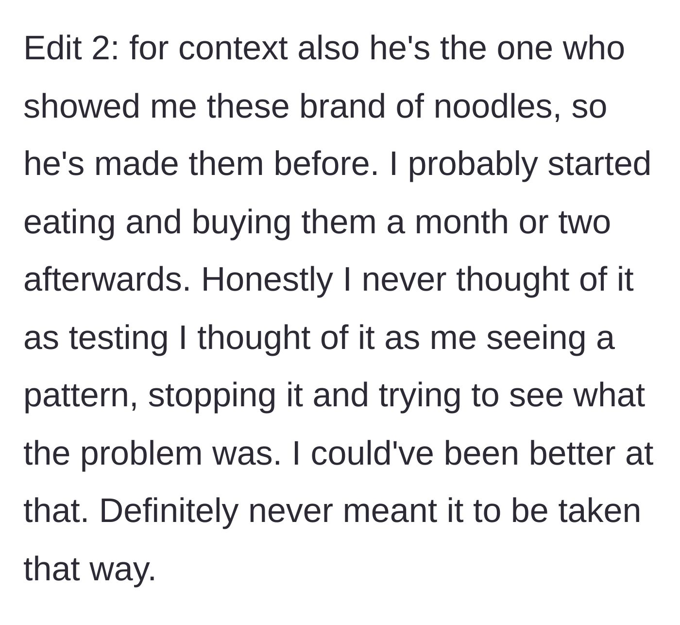 Story part 5 - A final edit revealing the ultimate plot twist: the boyfriend originally introduced her to the noodles and already knows how to make them.