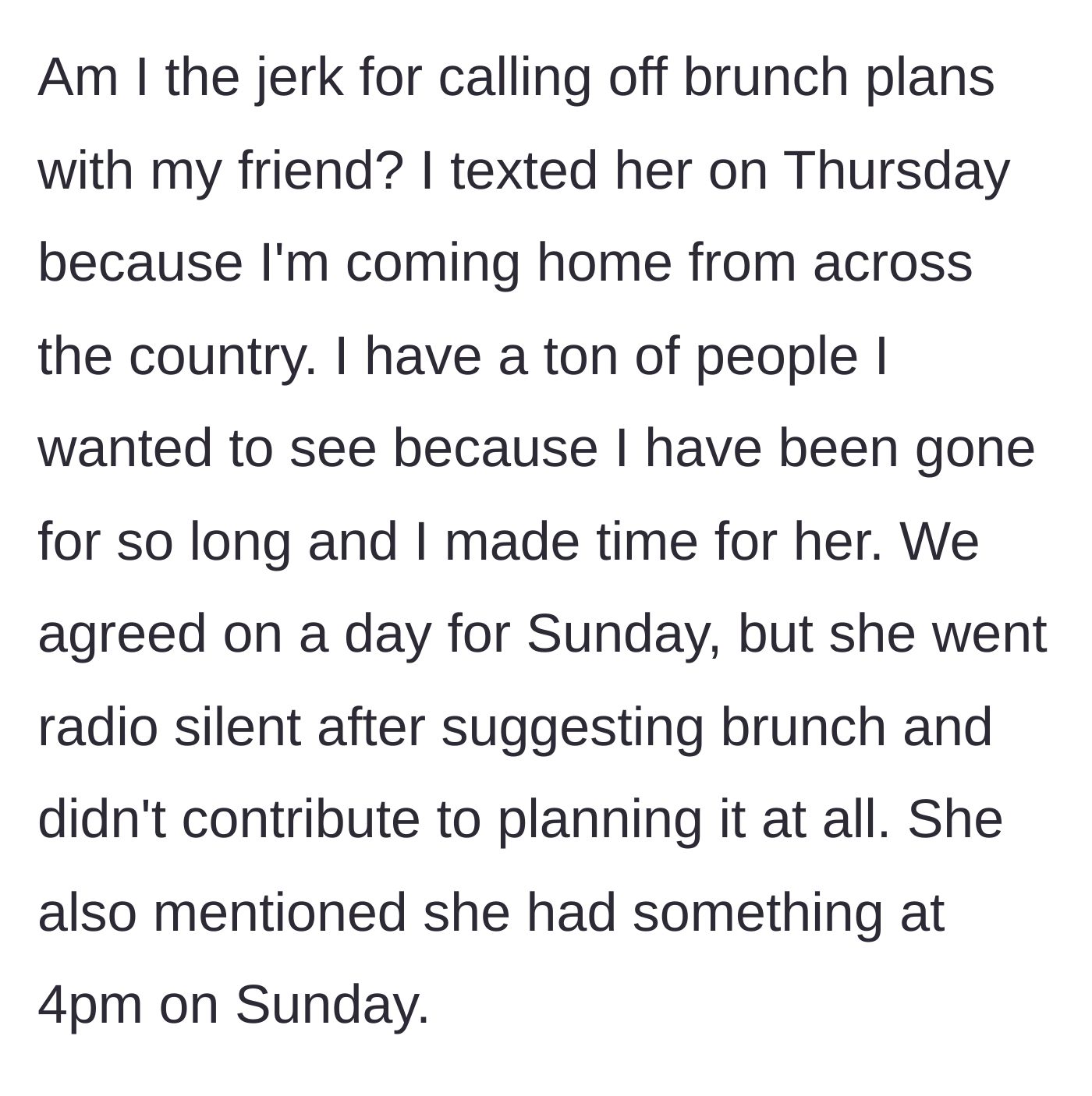 Story part 1 - The author explains flying home from across the country, making time for her friend on Sunday, and the friend going totally radio silent after suggesting brunch.