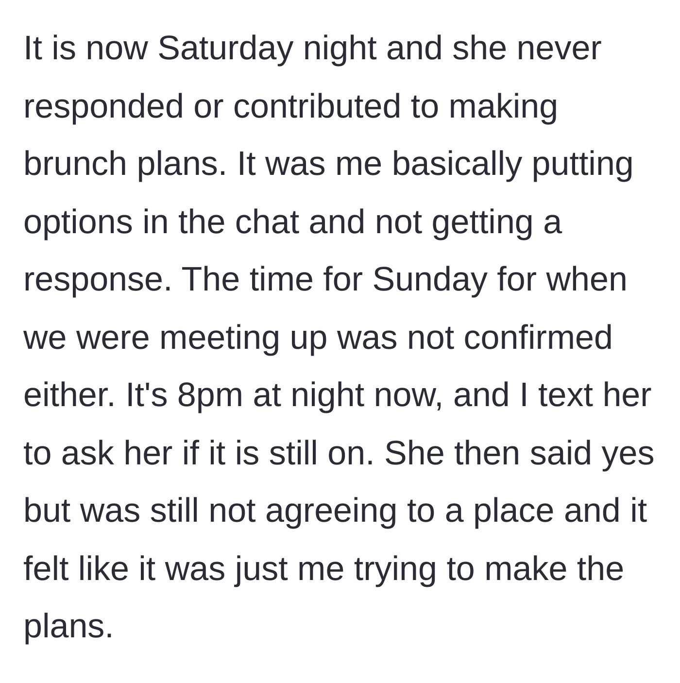 Story part 2 - It's Saturday night at 8 PM, the author is pitching venues to a silent group chat, and the friend finally responds 'yes' without helping pick a place.