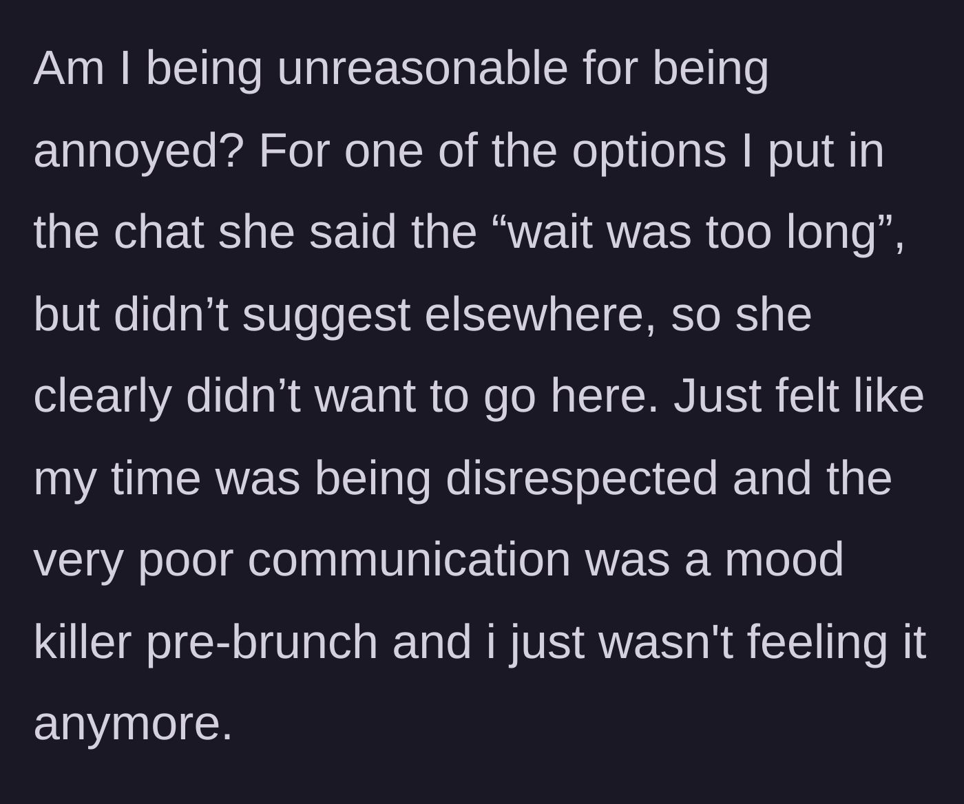 Story part 4 - The author reflects on the friend vetoing a venue for long wait times without offering alternatives, realizing her time was being disrespected.