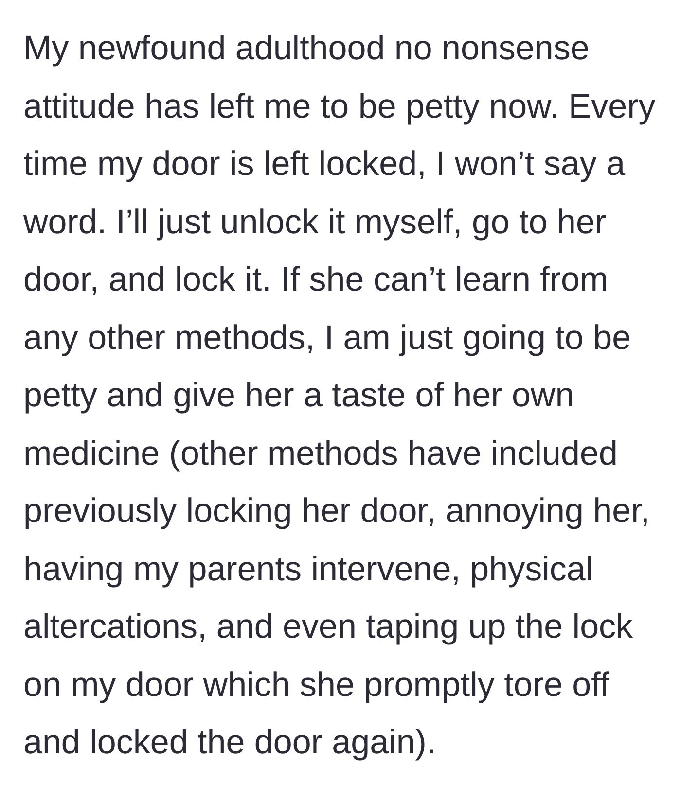 Story part 5 - The main character decides to fight fire with fire by sneaking around to lock the sister's door.