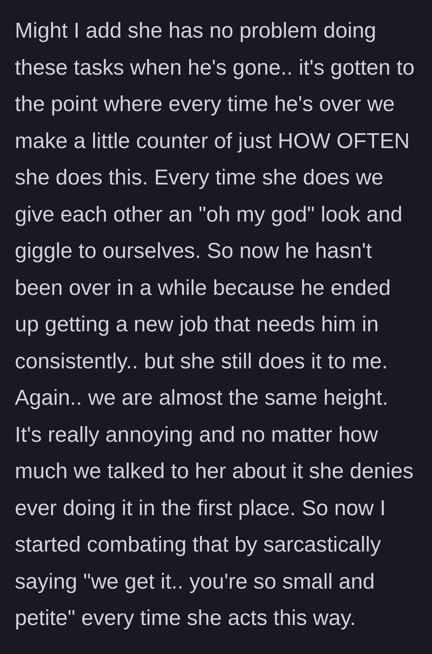 Story part 2 - The author notes his mother is perfectly capable of chores when the boyfriend is absent, leading him to use sarcasm to combat her behavior.