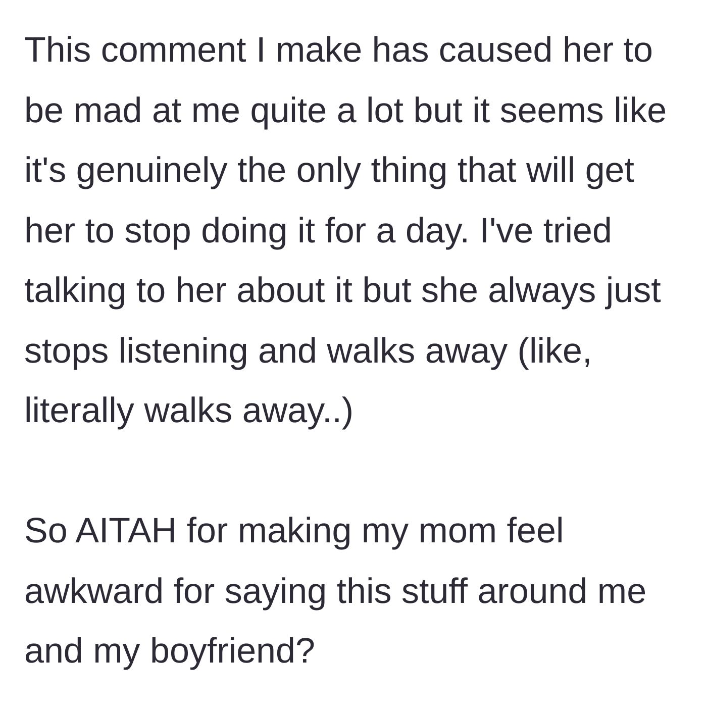 Story part 6 - The author questions if he is in the wrong for making his mother uncomfortable, as it is the only method that stops her behavior.
