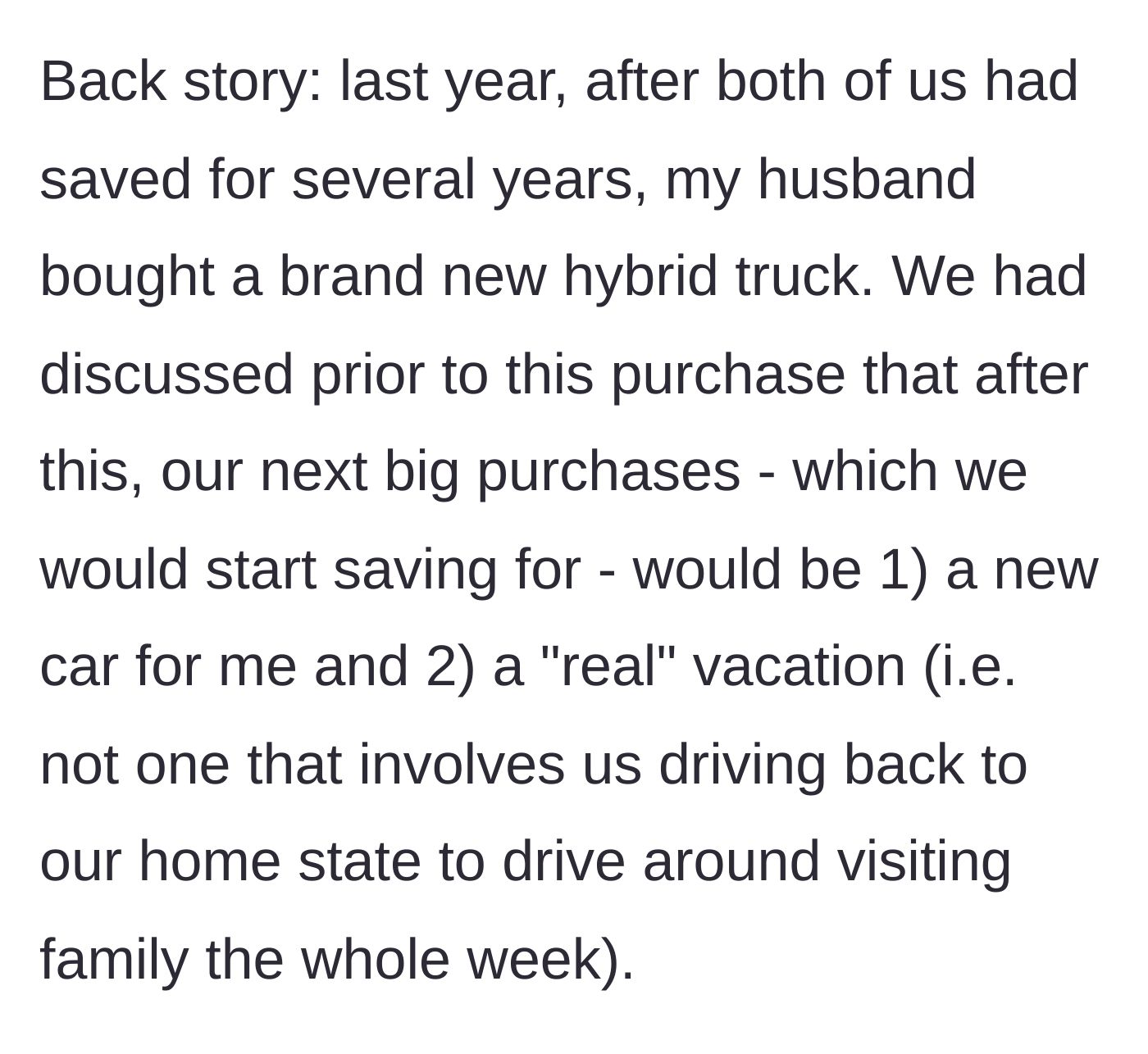 Story part 1 - Husband buys a hybrid truck with joint savings, promising the next purchases will be a car for his wife and a real vacation.