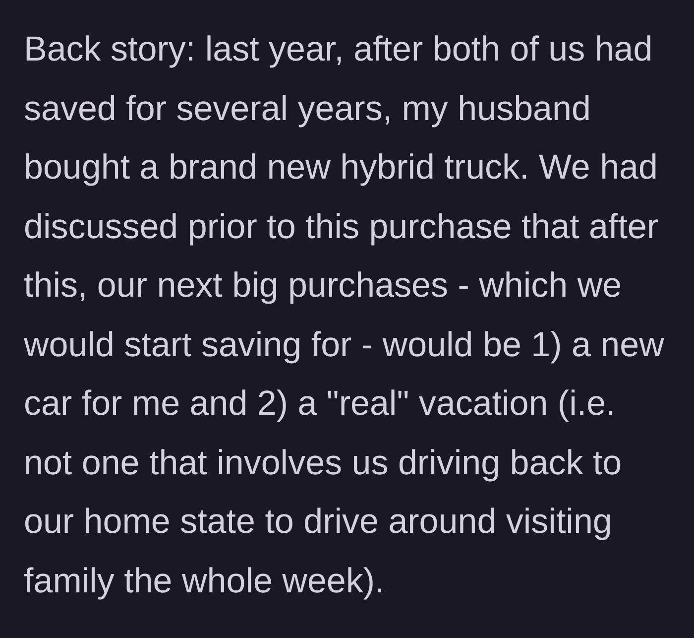 Story part 1 - Husband buys a hybrid truck with joint savings, promising the next purchases will be a car for his wife and a real vacation.