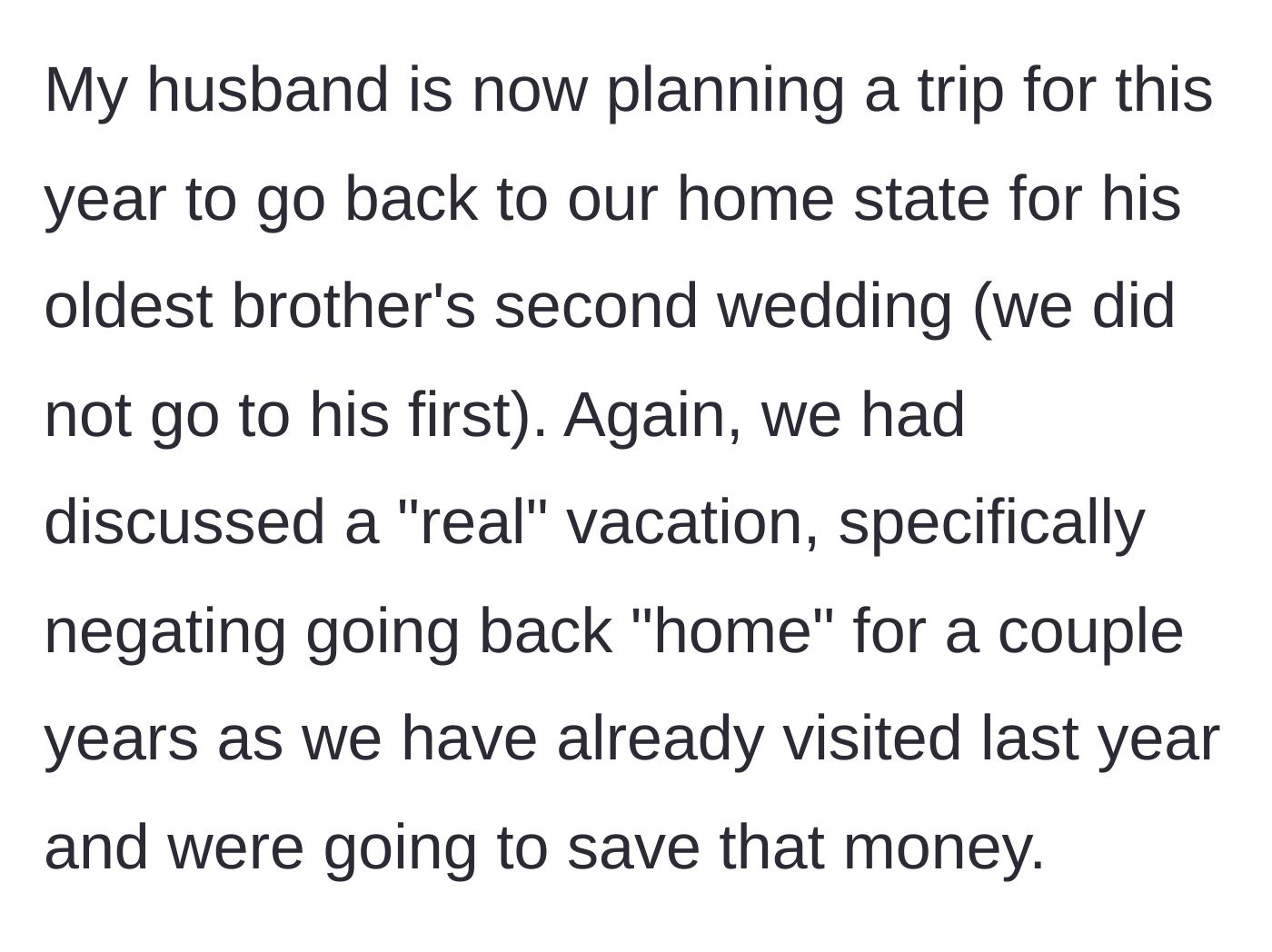 Story part 3 - Husband plans a trip back to their home state for a wedding, ignoring the rule they set against home-state vacations.