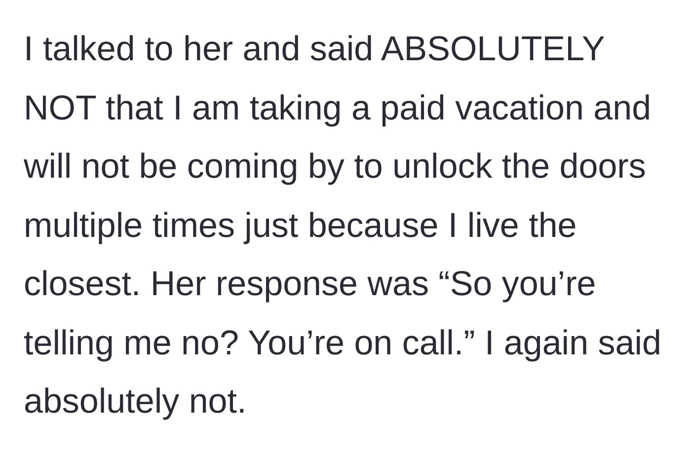 Story part 2 - The employee outright refuses the request, but the manager pushes back defensively, claiming the employee is obligated to help because they are supposedly 'on call.'
