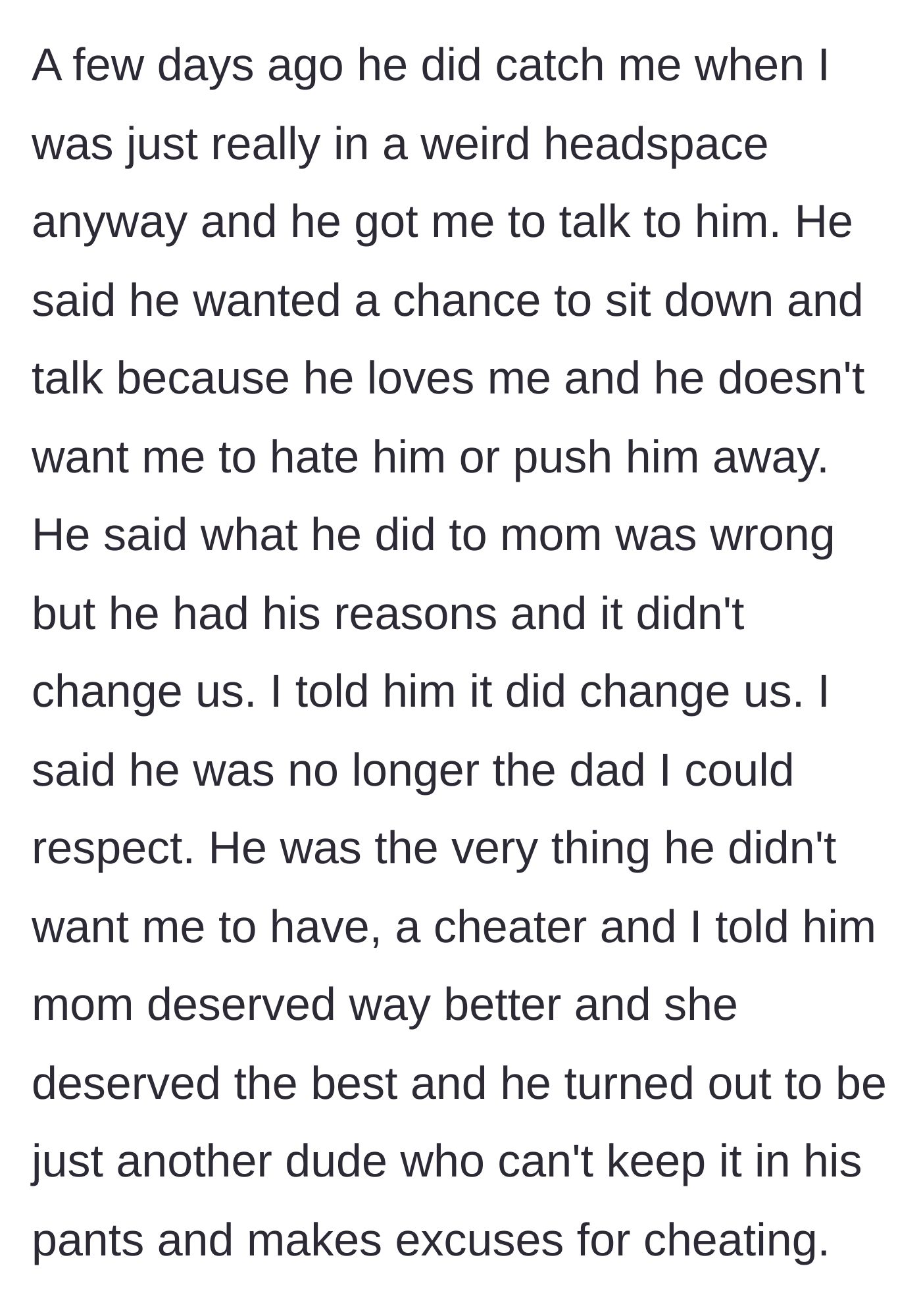 Story part 3 - The father corners the daughter to talk, claiming his cheating shouldn't change their relationship, but she tells him he lost her respect.