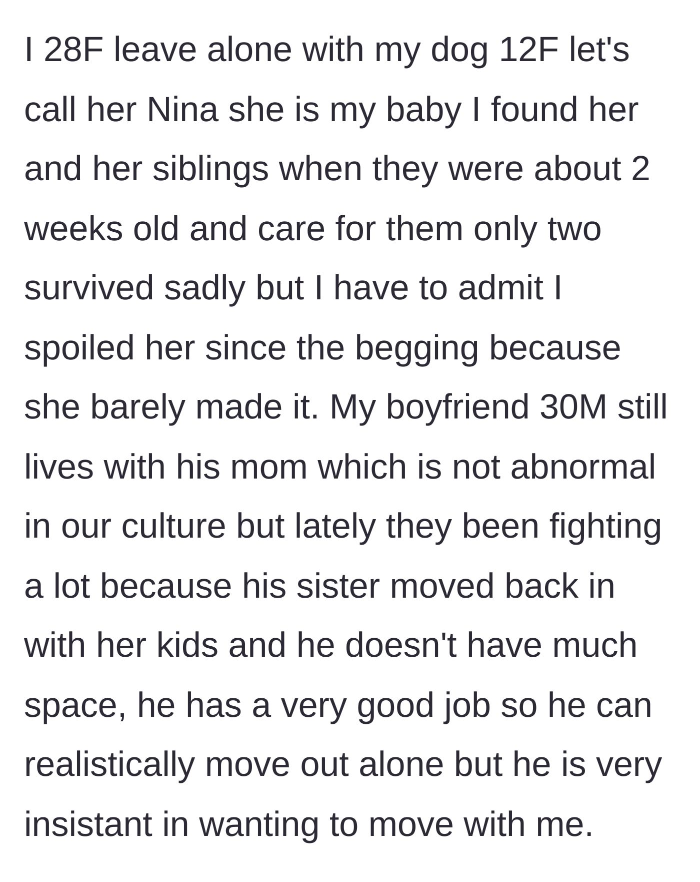 Story part 1 - 28F explains living with her senior rescue dog, Nina, and her 30M boyfriend who lives with his mom but desperately wants to move in due to a crowded house.