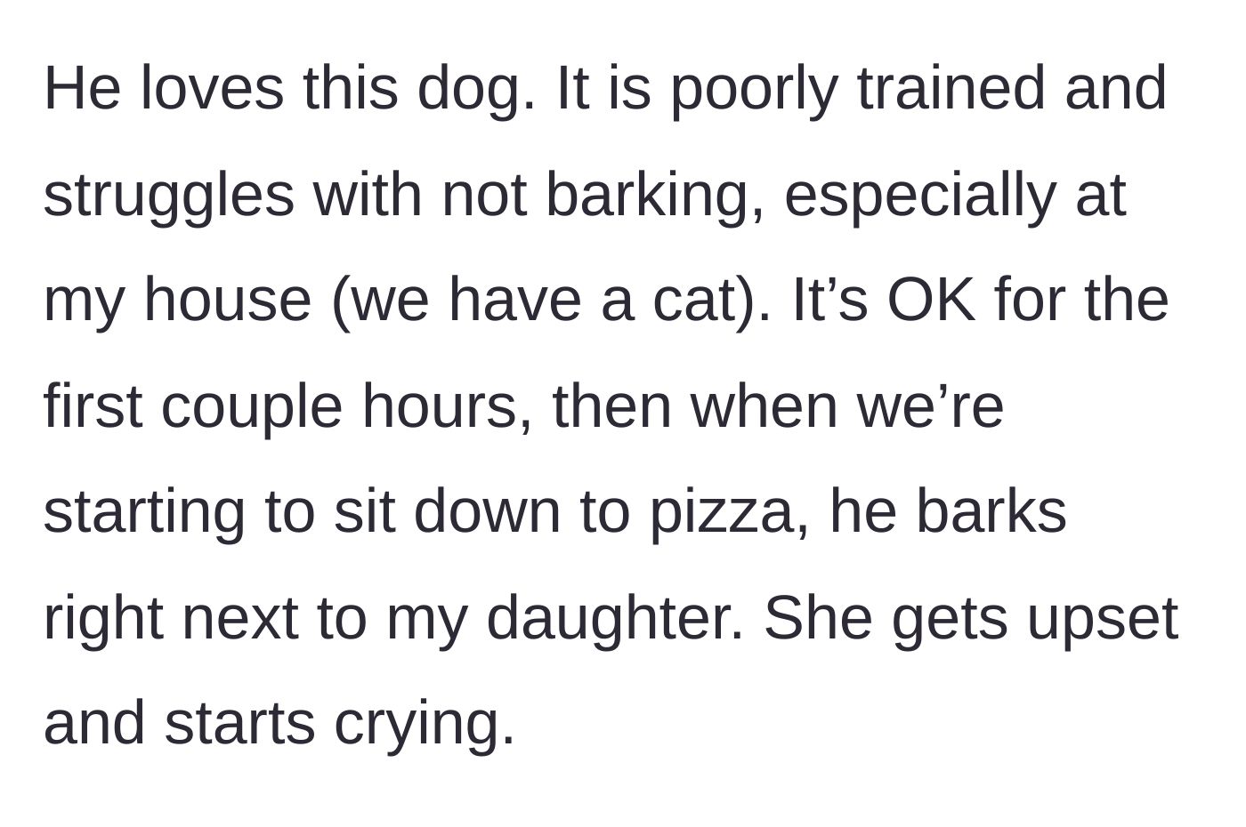Story part 2 - The poorly trained dog barks at the family cat and the two-year-old birthday girl, making her cry.