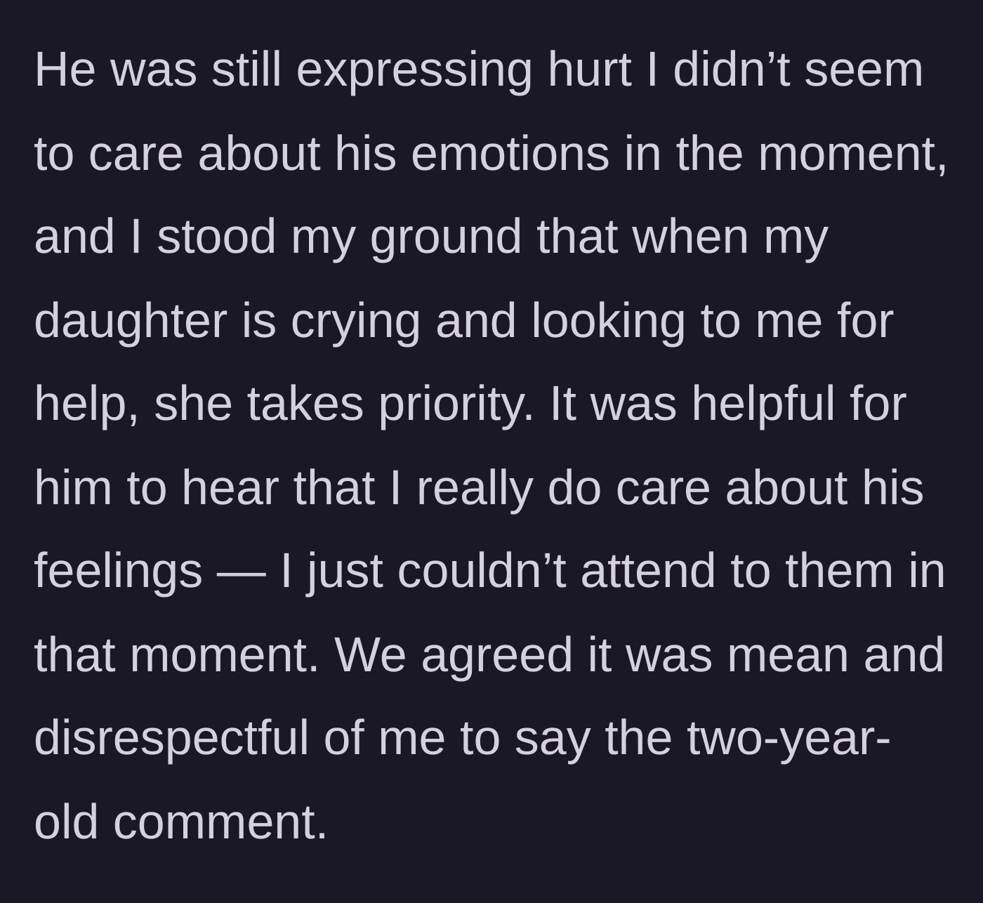 Story part 9 - The mom holds her boundary that the toddler comes first, but reassures her dad she cares about his feelings and apologizes for her harsh comment.