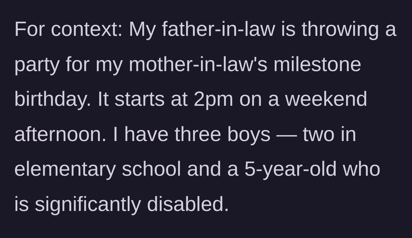 Story part 1 - A mother explains the basic setup of her mother-in-law's afternoon milestone birthday party and introduces her three young sons.