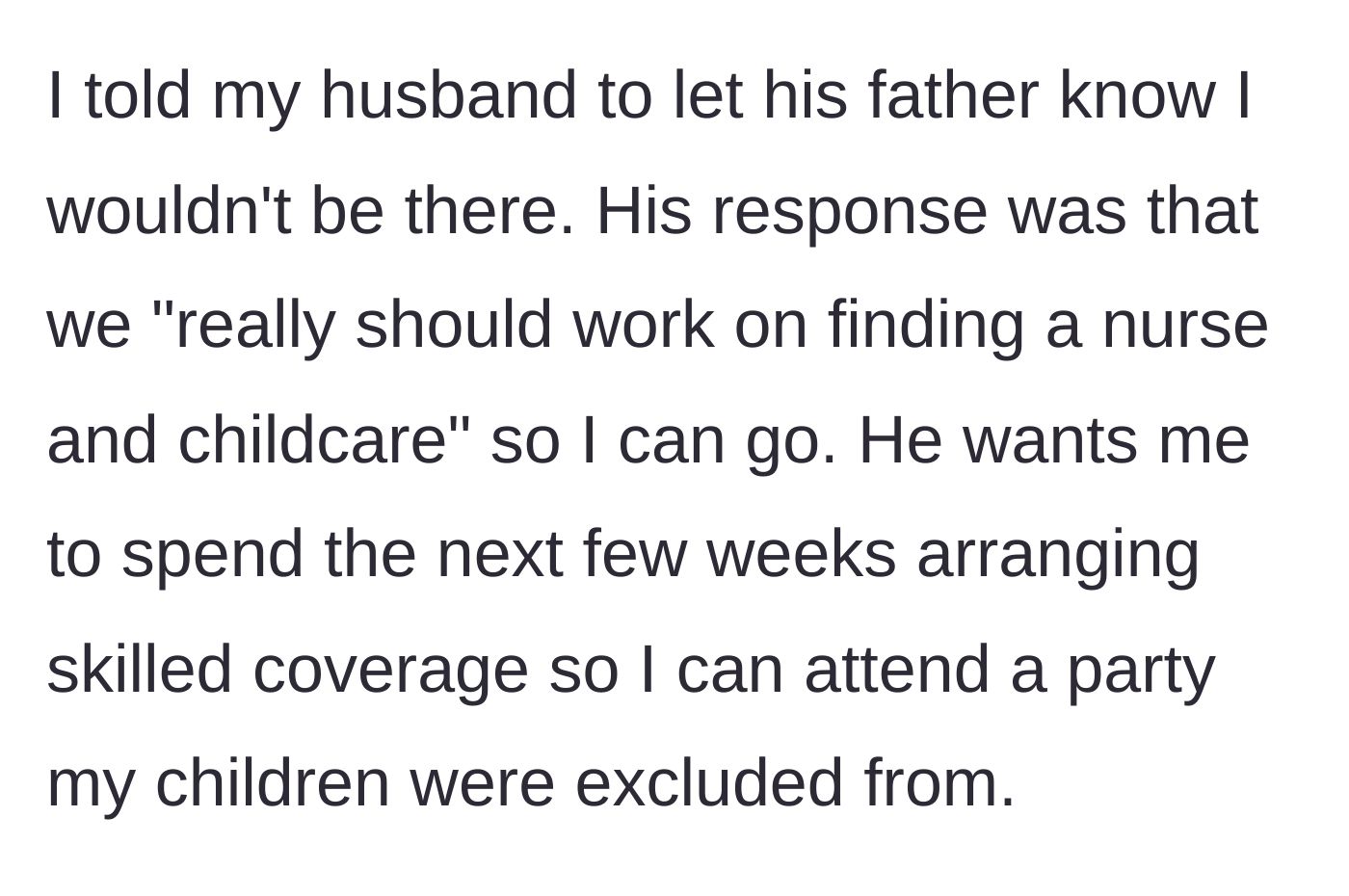Story part 4 - The husband tells the mother she needs to spend weeks finding a specialized nurse just so she can attend the party.