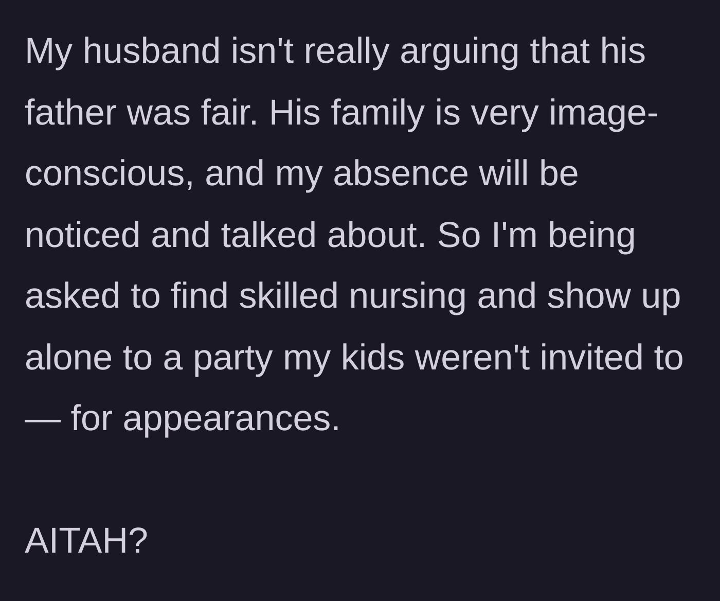 Story part 7 - The husband admits his family is obsessed with their image and wants his wife there solely to keep up appearances.